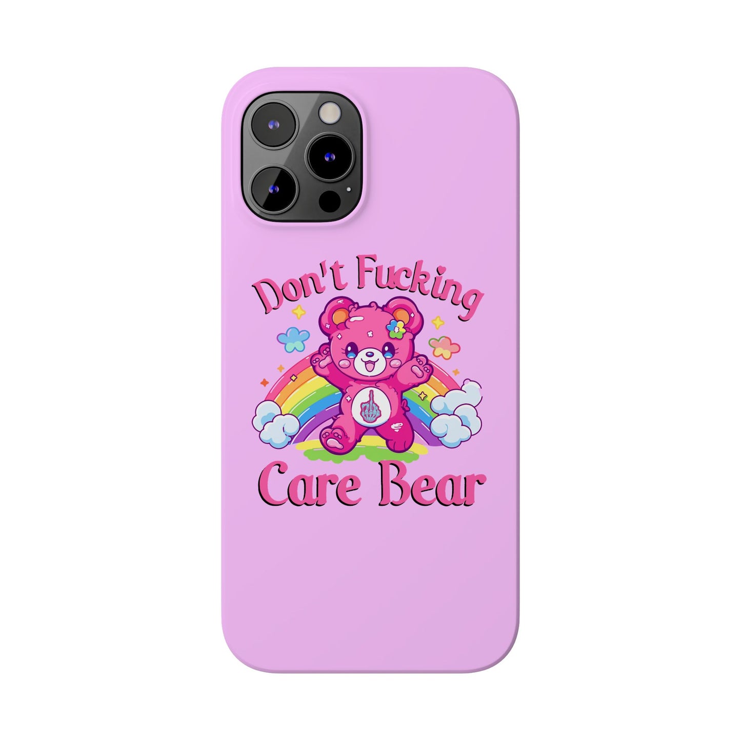 Don’t F***ing Care Bear Funny iPhone Case – Funny Light Pink Slim Protective Cover Case