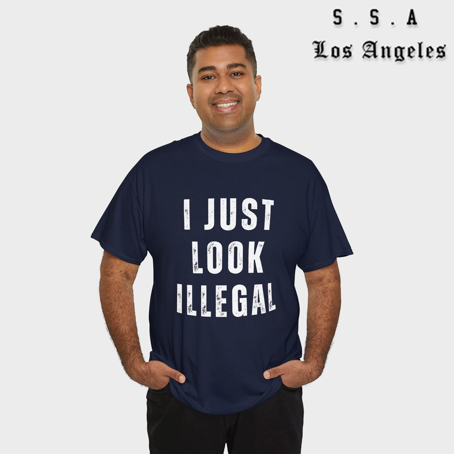 I Just Look Illegal T-Shirt – Funny Immigration Statement Tee