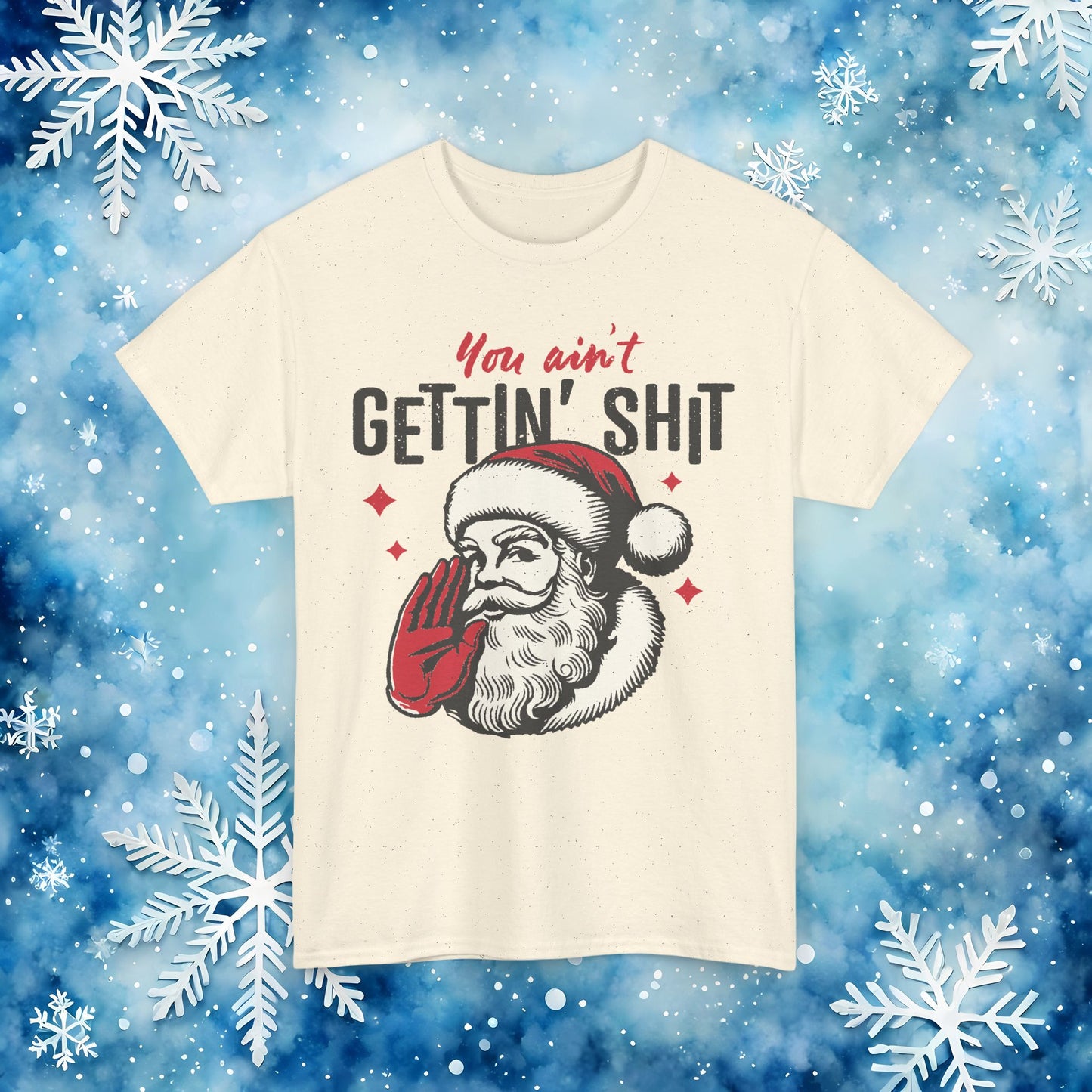 You Ain’t Getting Sh*t Santa Claus Funny T-Shirt – Vintage Christmas Humor Tee