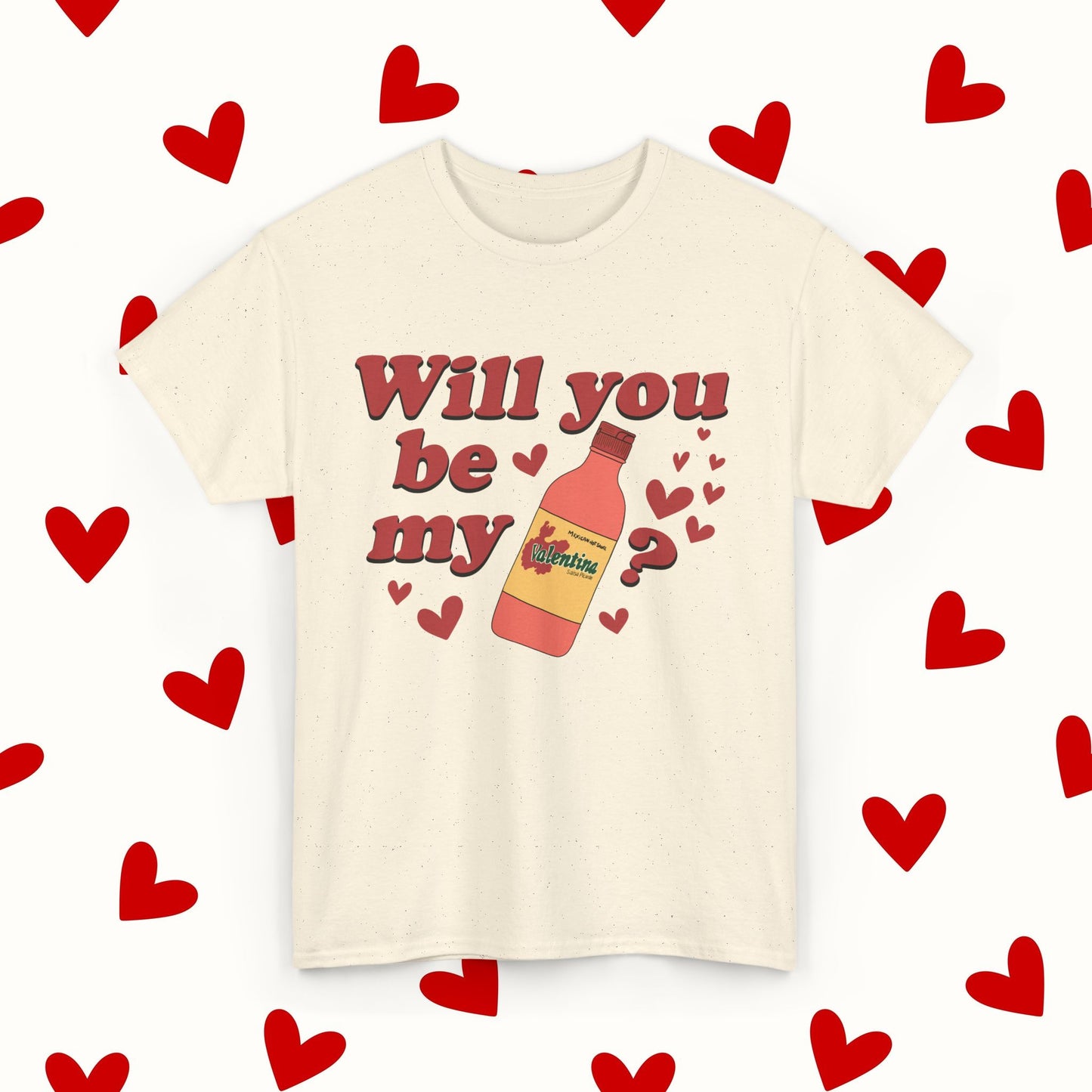 Will You Be My Valentina T-Shirt – Funny Mexican Hot Sauce Valentine’s Tee