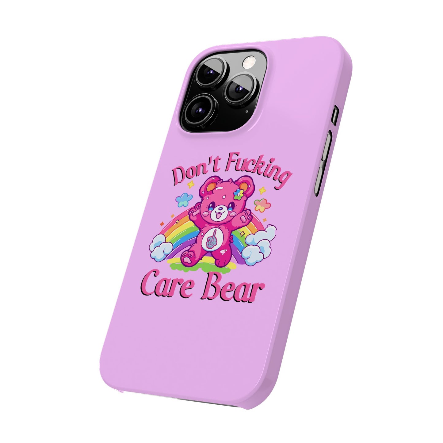 Don’t F***ing Care Bear Funny iPhone Case – Funny Light Pink Slim Protective Cover Case