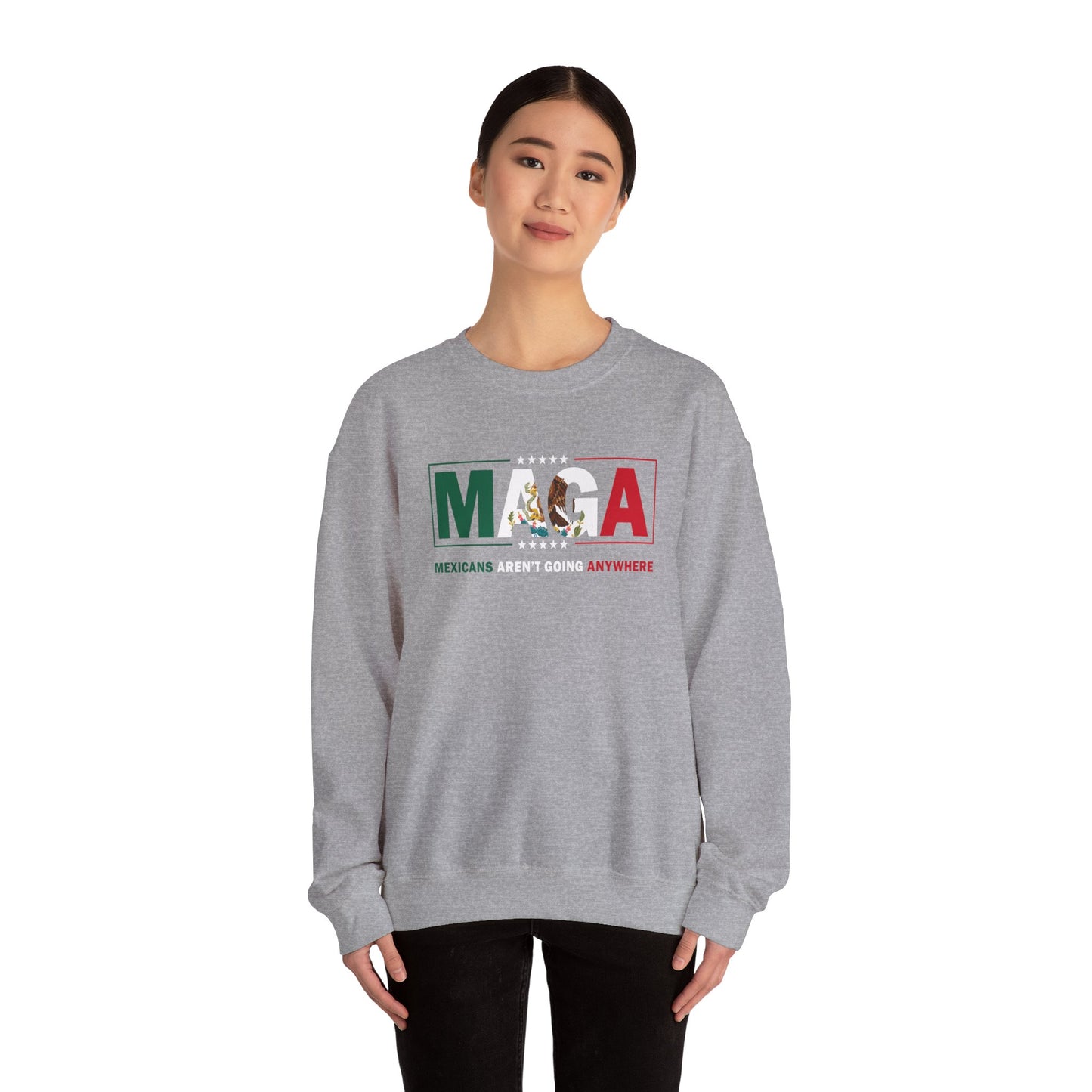 Mexicans Aren’t Going Anywhere Parody Sweatshirt Immigration Statement Sweater