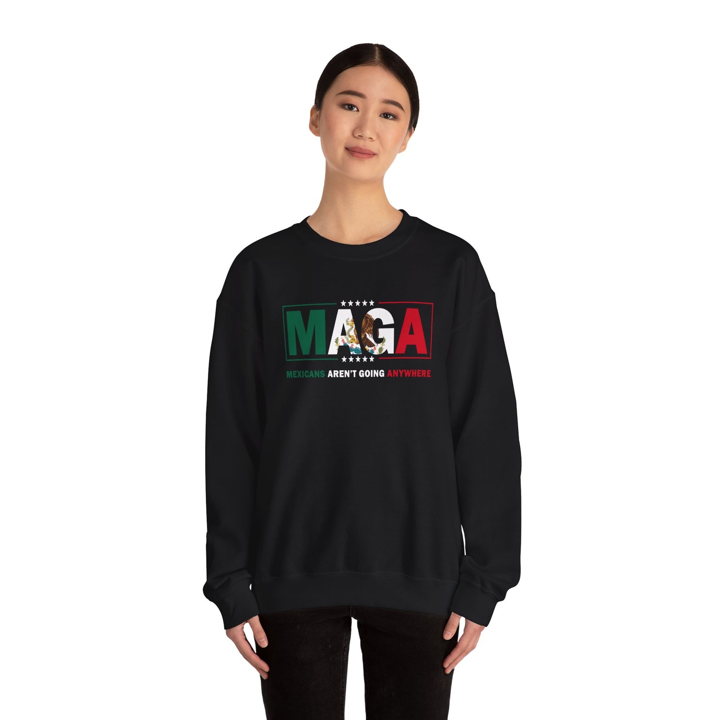 Mexicans Aren’t Going Anywhere Parody Sweatshirt Immigration Statement Sweater