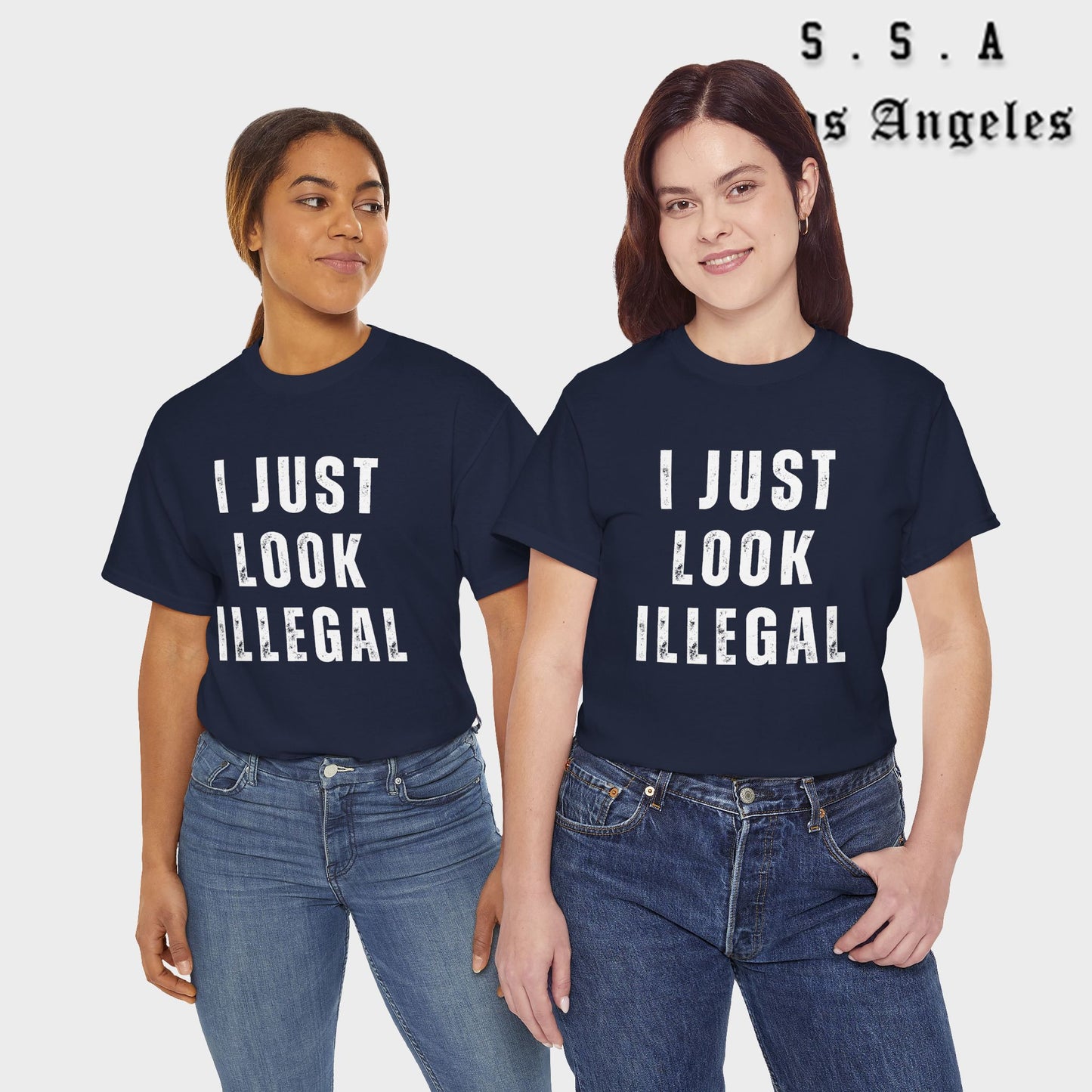 I Just Look Illegal T-Shirt – Funny Immigration Statement Tee