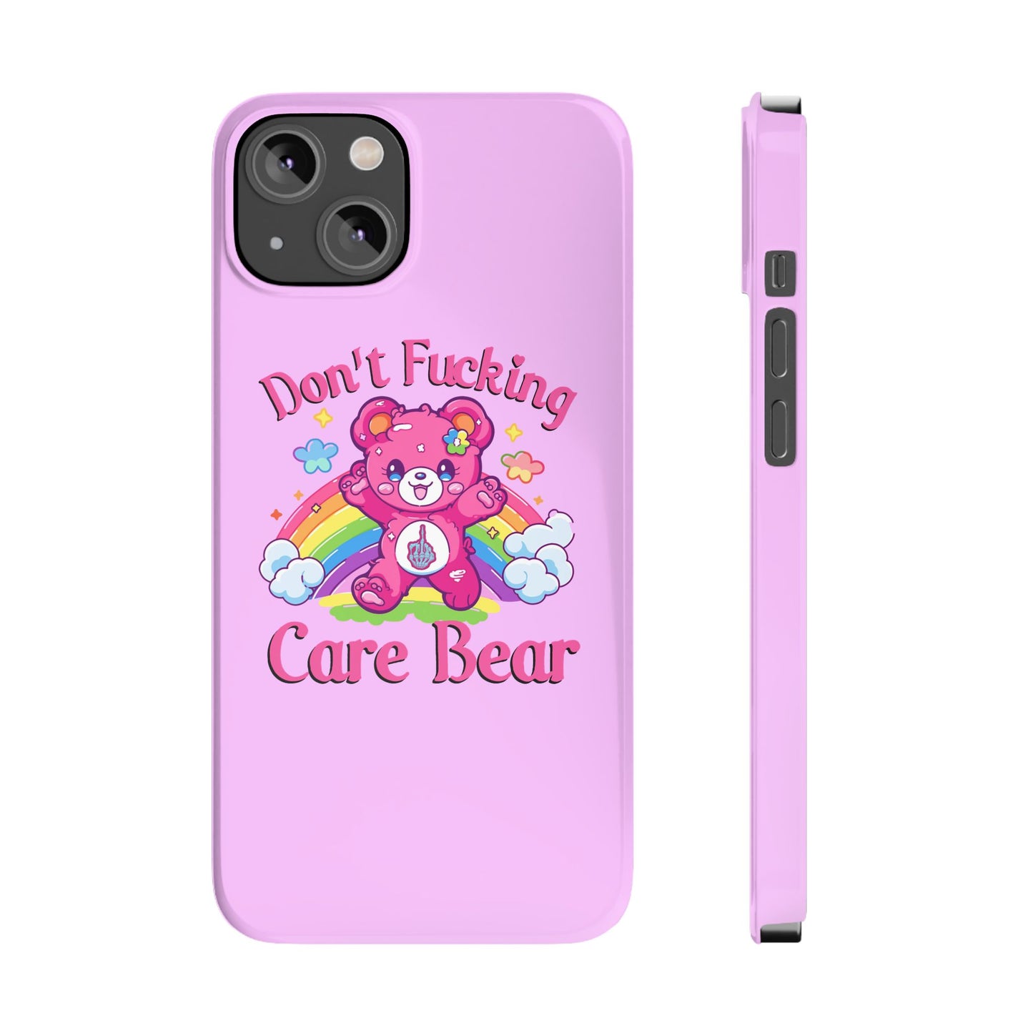 Don’t F***ing Care Bear Funny iPhone Case – Funny Light Pink Slim Protective Cover Case