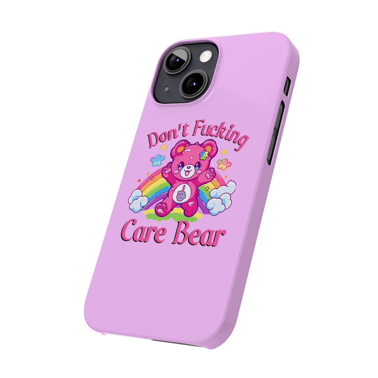 Don’t F***ing Care Bear Funny iPhone Case – Funny Light Pink Slim Protective Cover Case