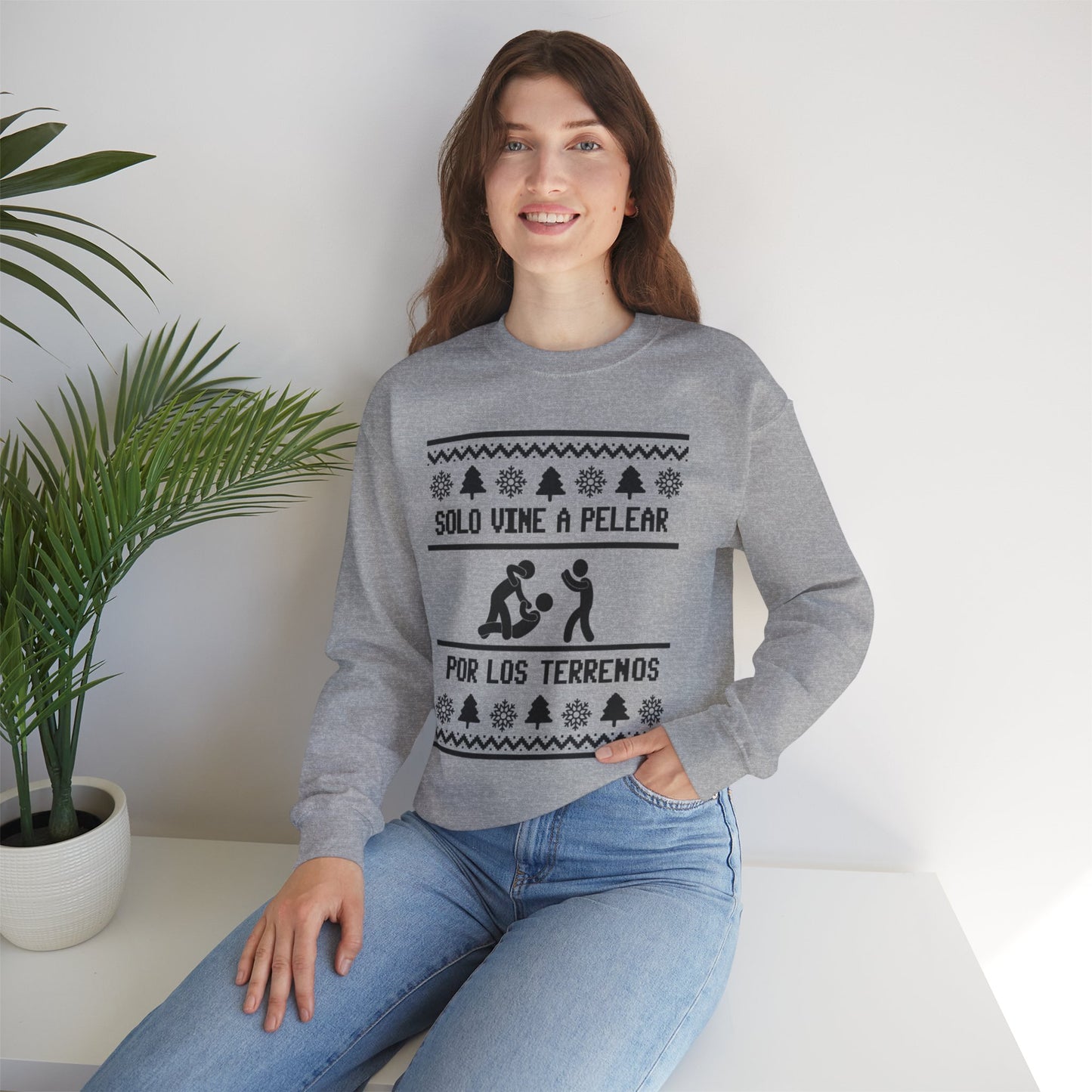 Solo Vine a Pelear por los Terrenos Ugly Christmas Sweater – Funny Hispanic Family Holiday Sweatshirt