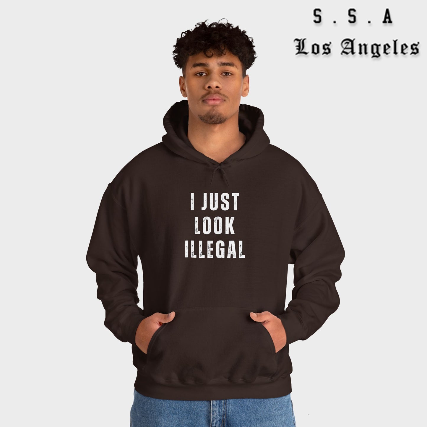 I Just Look Illegal T-Shirt – Funny Immigration Statement Hooded Sweatshirt