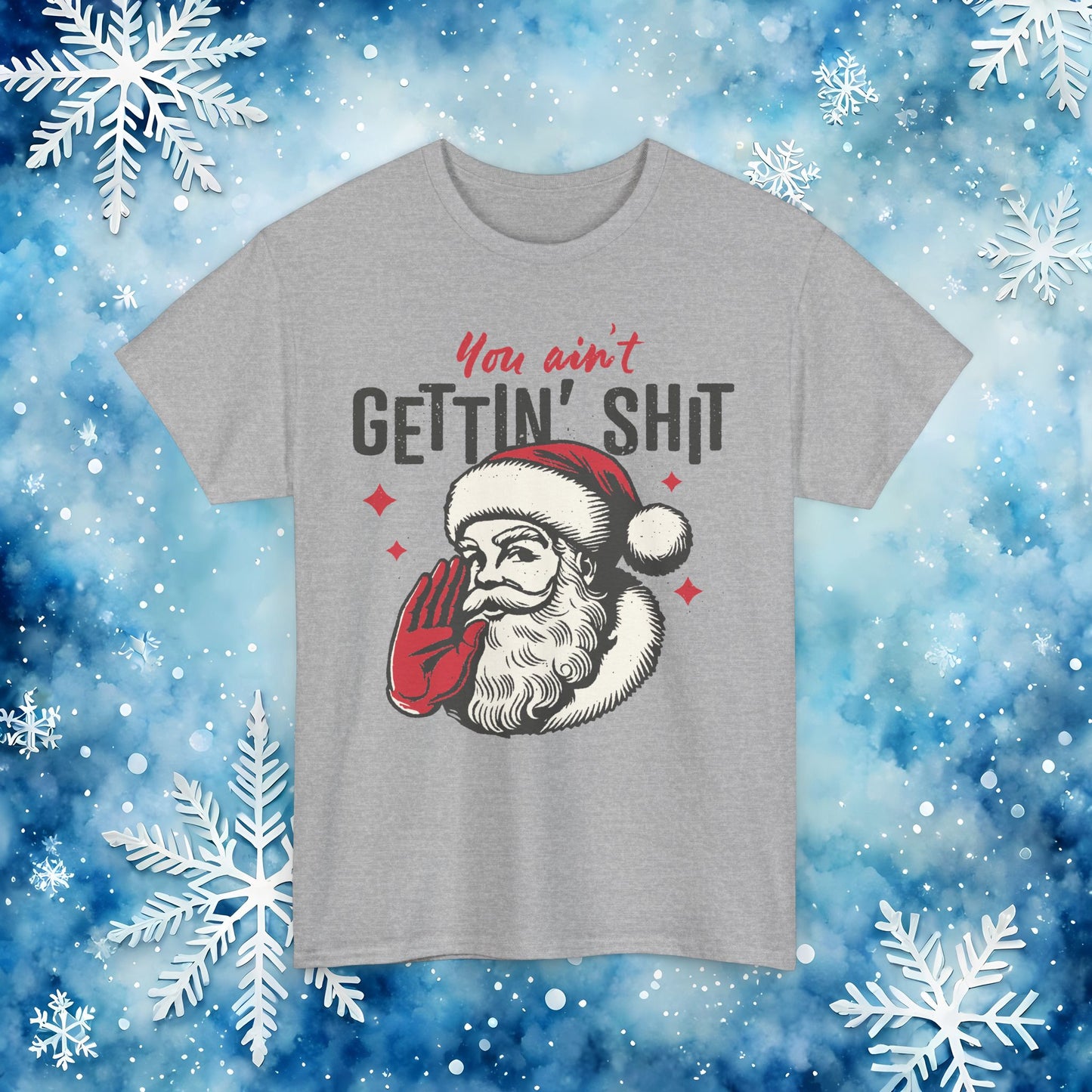 You Ain’t Getting Sh*t Santa Claus Funny T-Shirt – Vintage Christmas Humor Tee