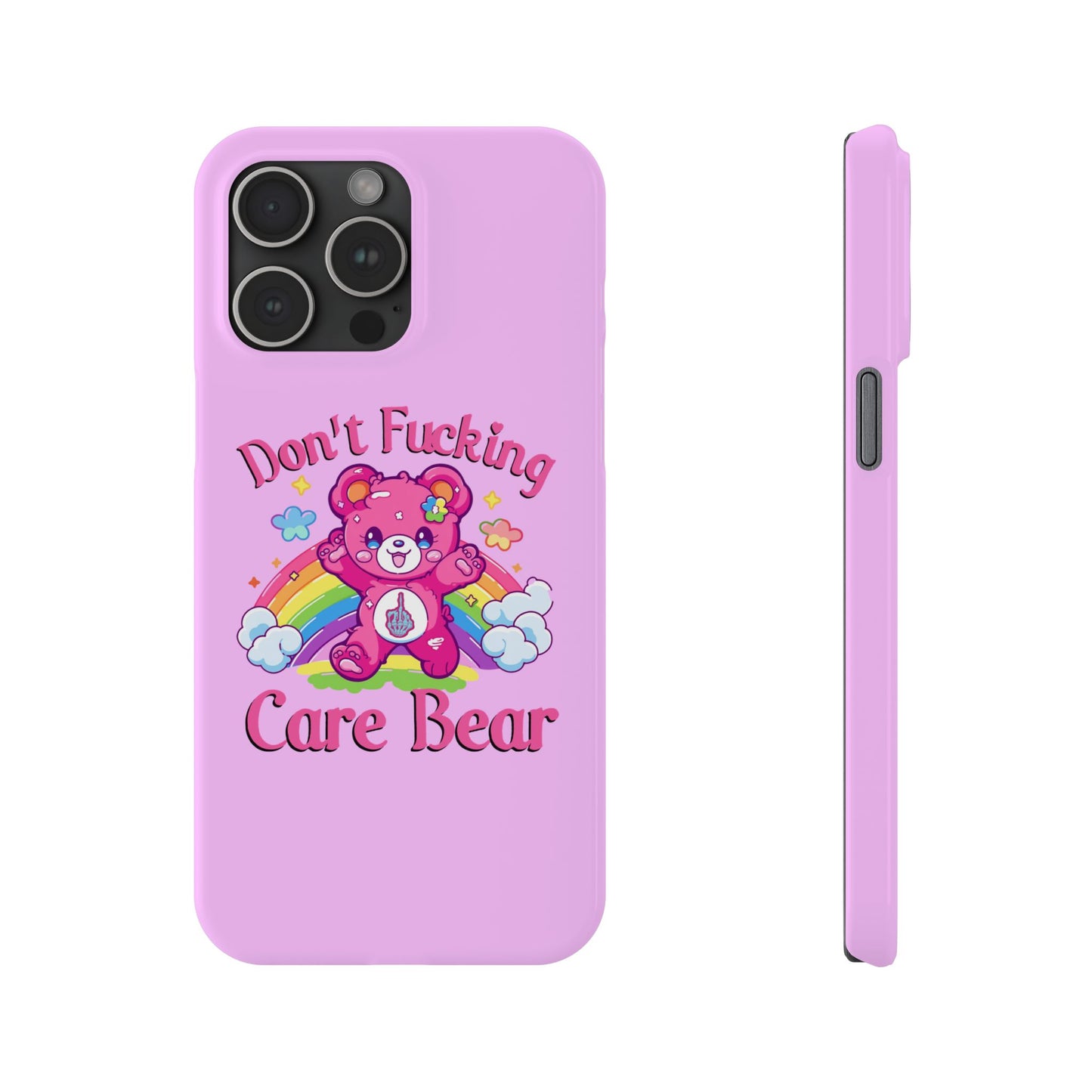 Don’t F***ing Care Bear Funny iPhone Case – Funny Light Pink Slim Protective Cover Case