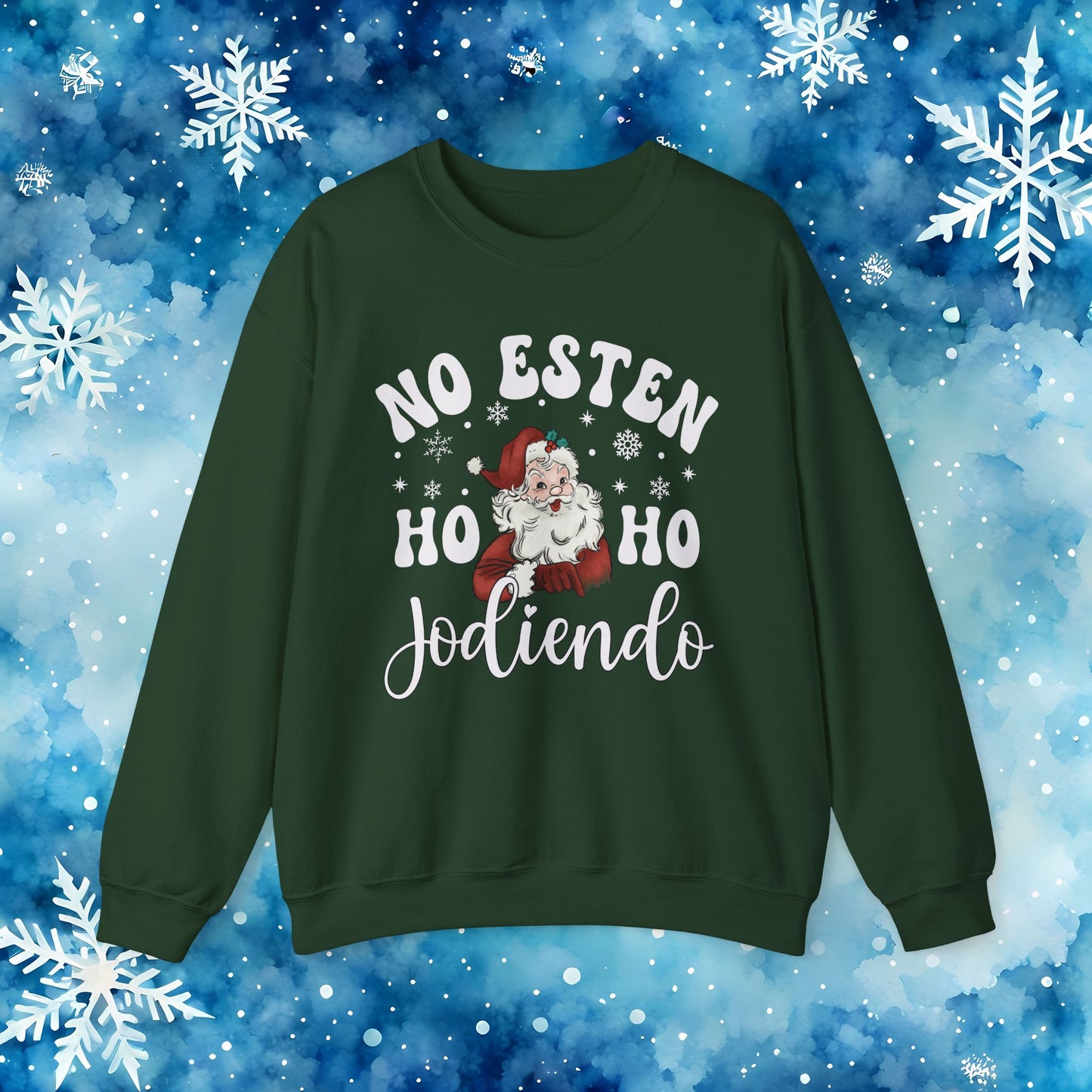 No Estés HO HO Jodiendo Sweater - Funny Spanish Santa Christmas Crewneck Sweatshirt