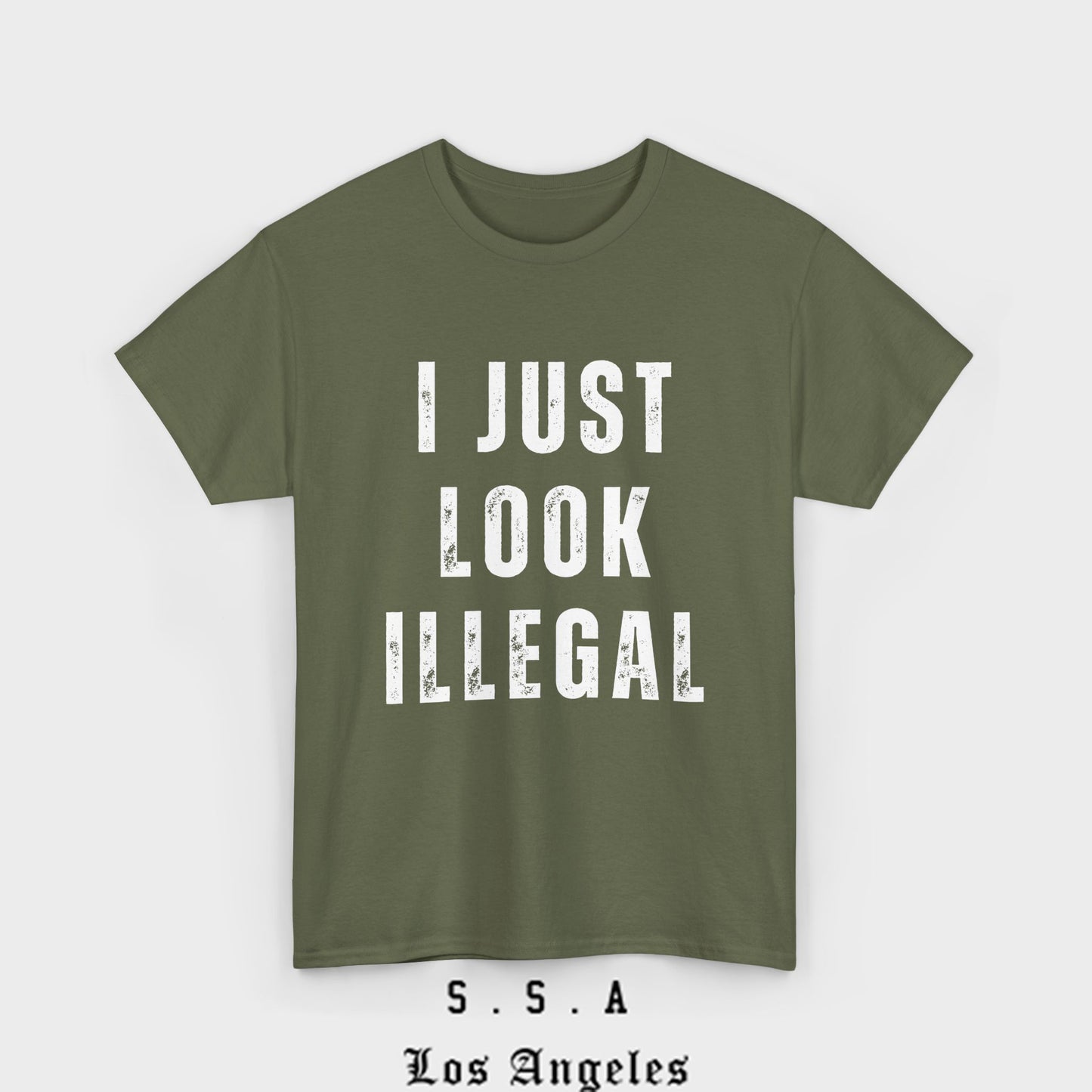 I Just Look Illegal T-Shirt – Funny Immigration Statement Tee