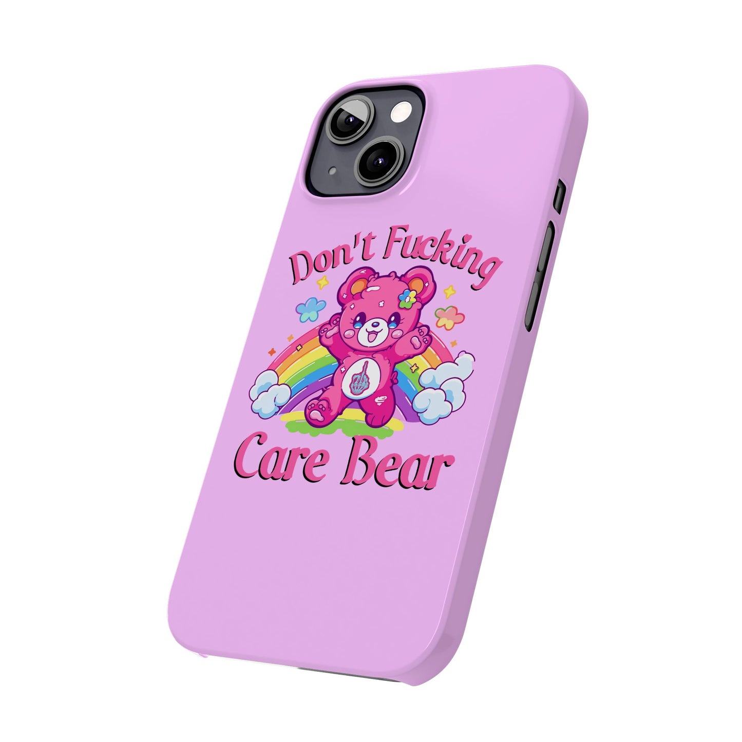 Don’t F***ing Care Bear Funny iPhone Case – Funny Light Pink Slim Protective Cover Case