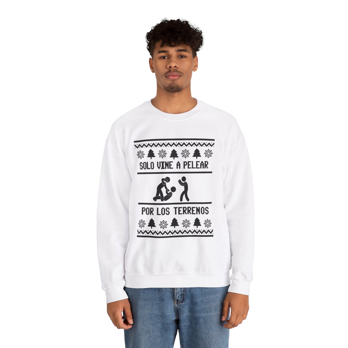 Solo Vine a Pelear por los Terrenos Ugly Christmas Sweater – Funny Hispanic Family Holiday Sweatshirt