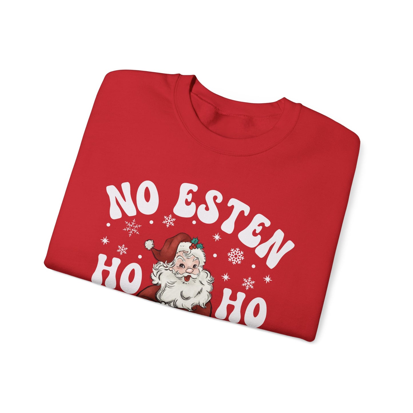 No Estés HO HO Jodiendo Sweater - Funny Spanish Santa Christmas Crewneck Sweatshirt