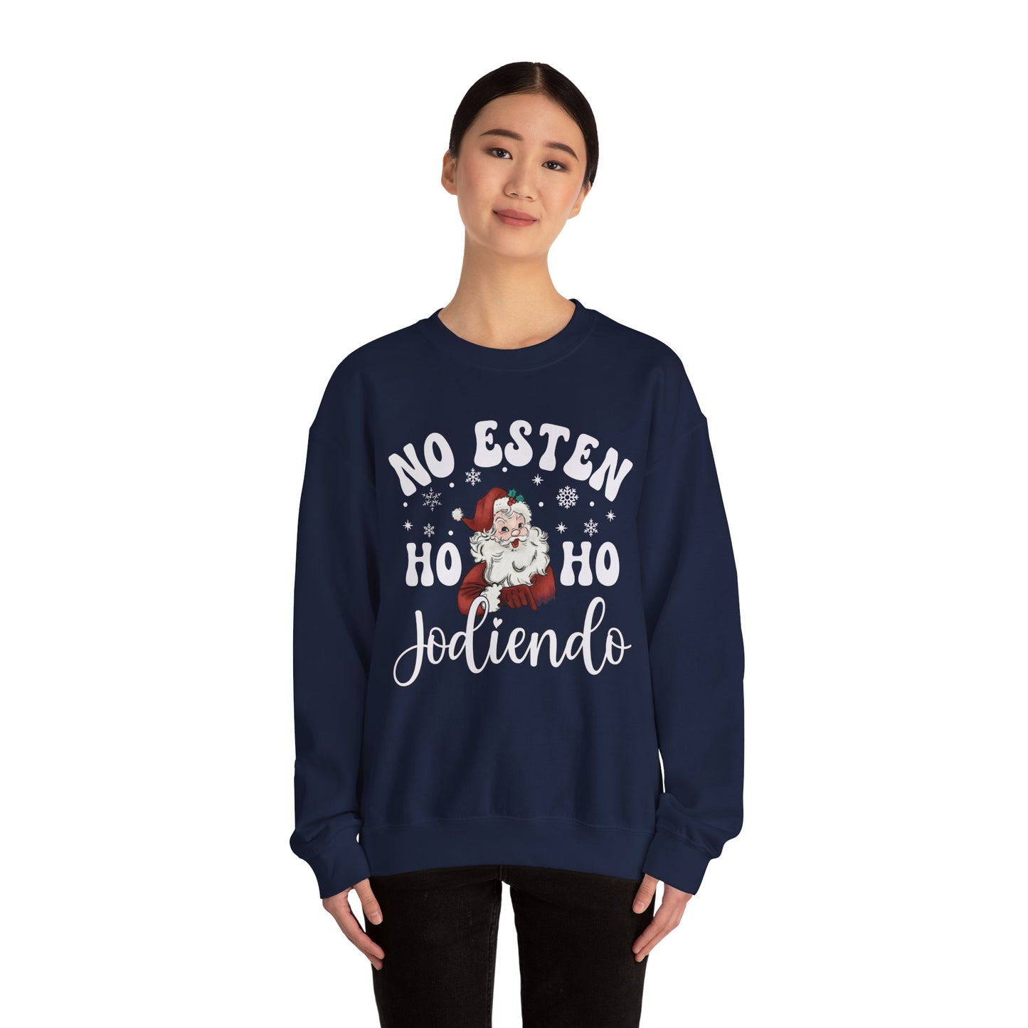 No Estés HO HO Jodiendo Sweater - Funny Spanish Santa Christmas Crewneck Sweatshirt