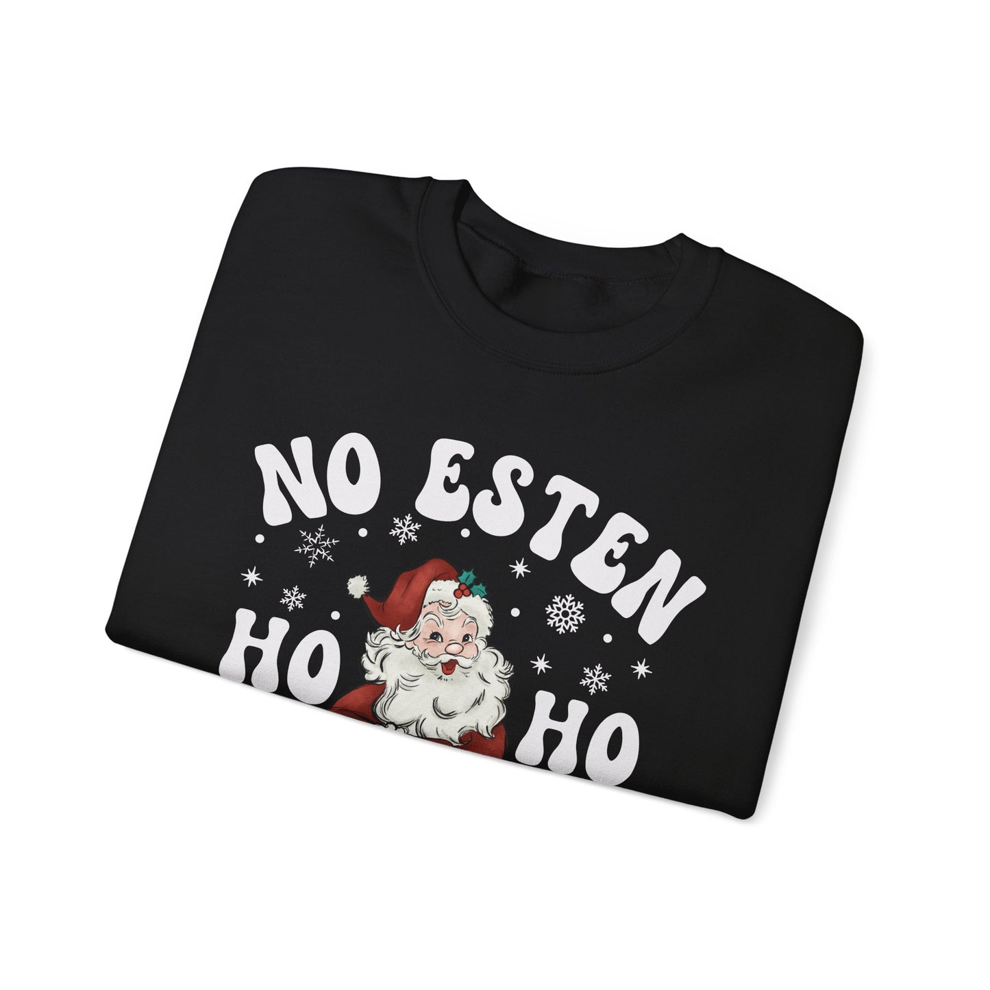 No Estés HO HO Jodiendo Sweater - Funny Spanish Santa Christmas Crewneck Sweatshirt