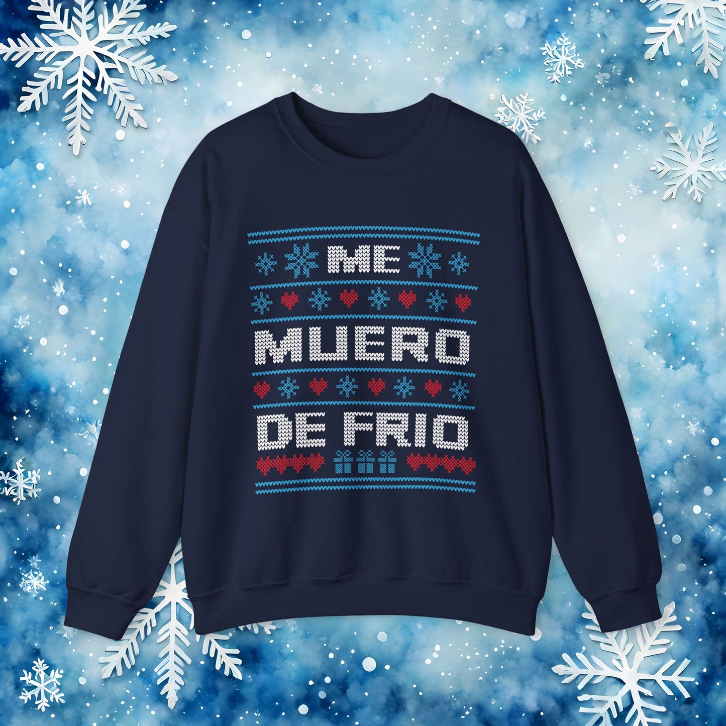 Me Muero De Frío Funny Spanish Ugly Christmas Sweater – Hilarious Winter Holiday Sweatshirt