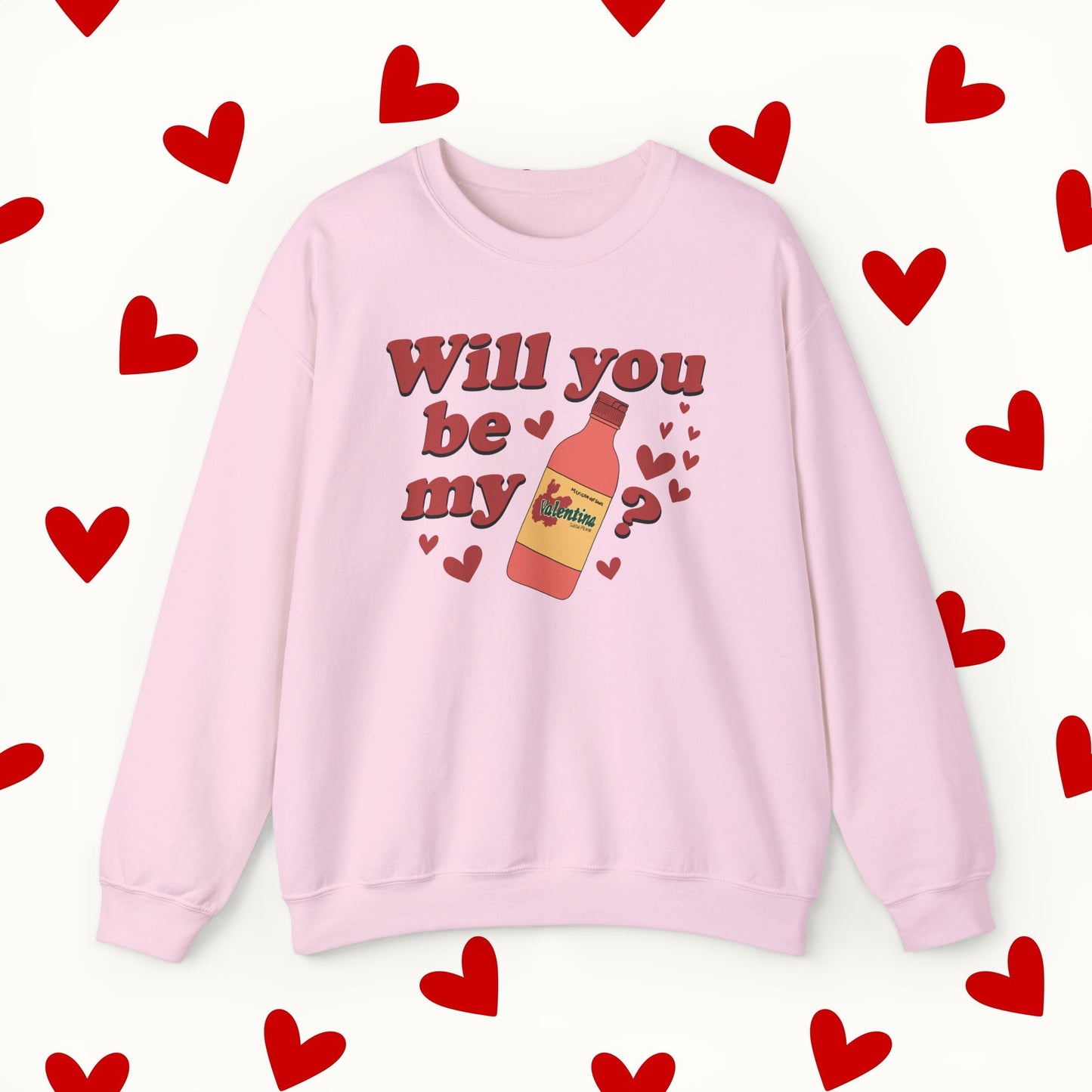 Will You Be My Valentina Sweatshirt – Funny Mexican Hot Sauce Valentine’s Design Sweater