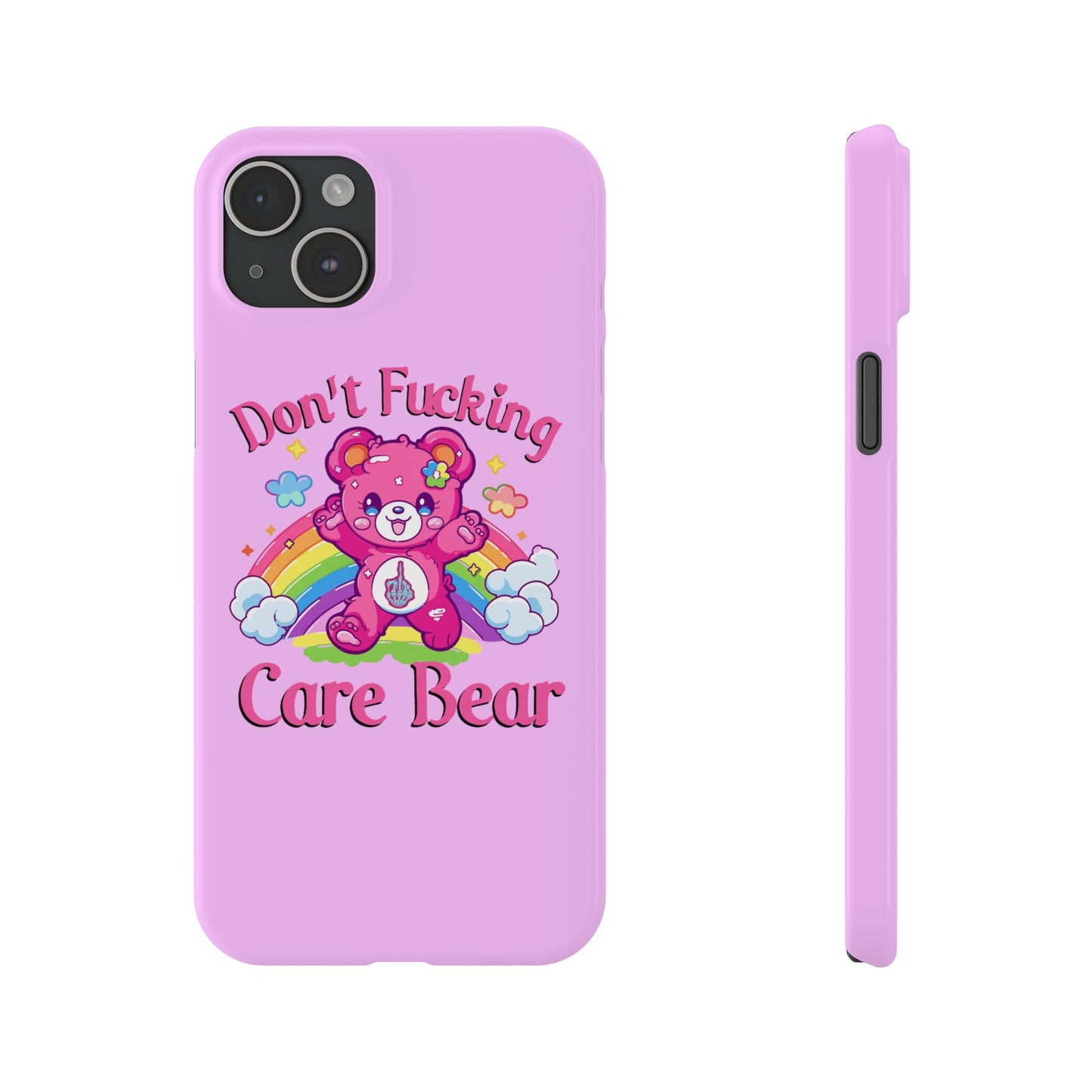 Don’t F***ing Care Bear Funny iPhone Case – Funny Light Pink Slim Protective Cover Case