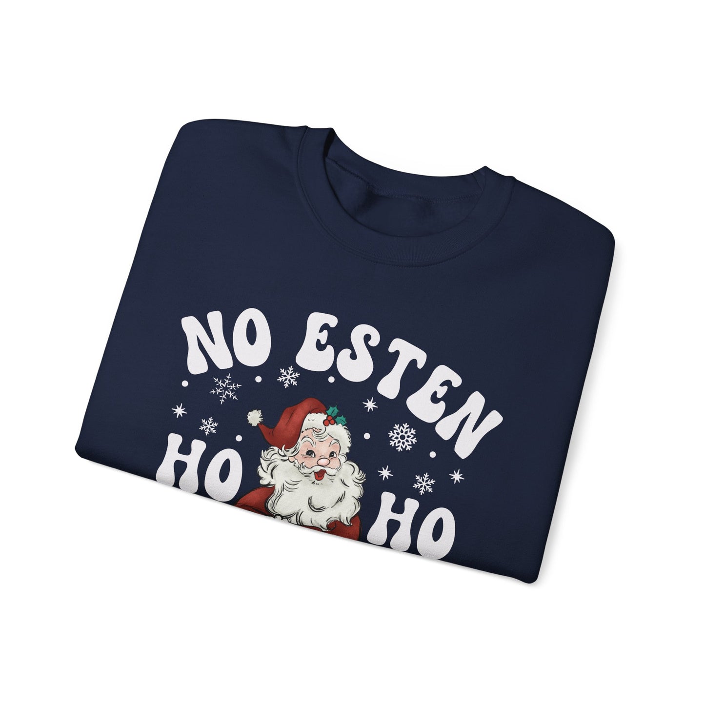 No Estés HO HO Jodiendo Sweater - Funny Spanish Santa Christmas Crewneck Sweatshirt