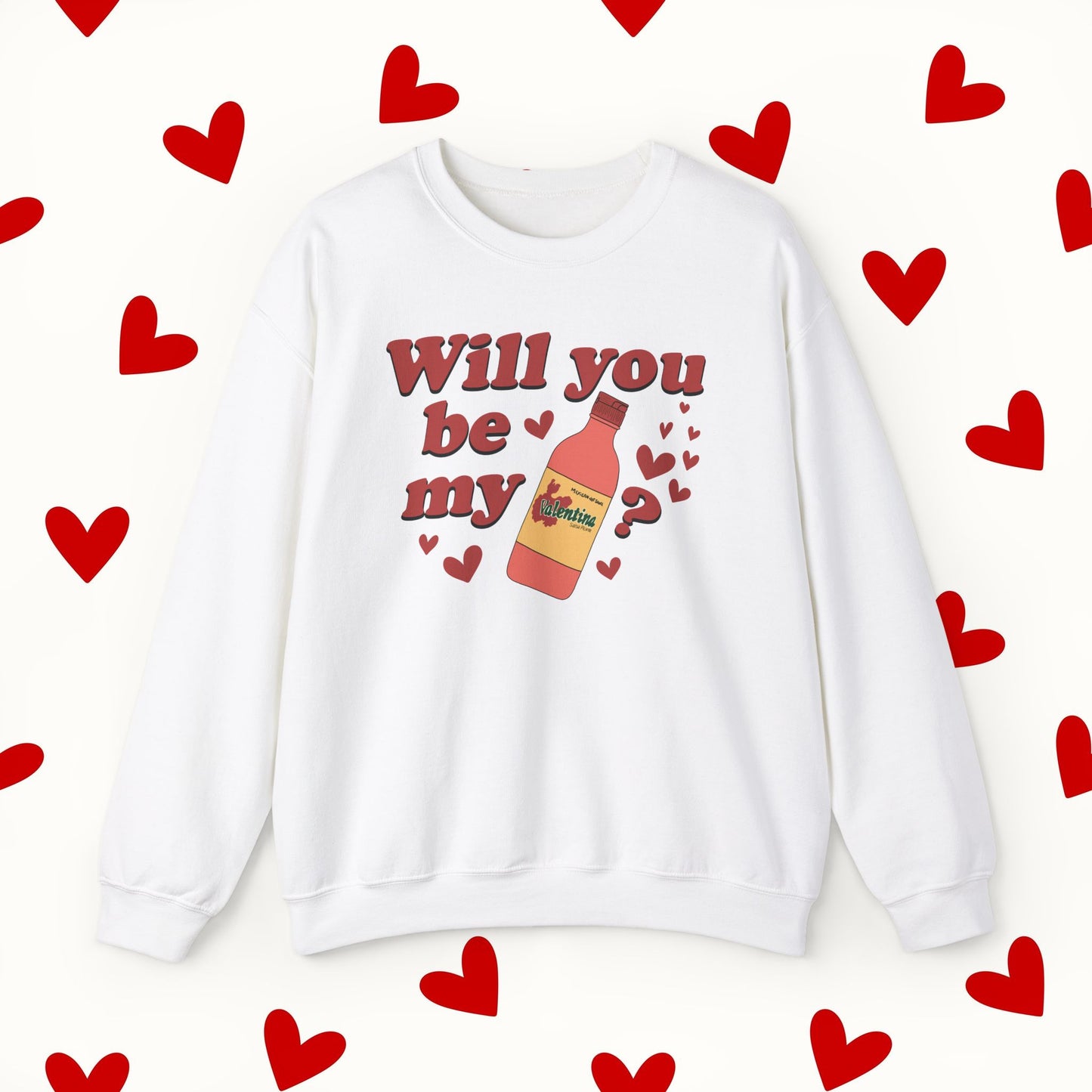 Will You Be My Valentina Sweatshirt – Funny Mexican Hot Sauce Valentine’s Design Sweater