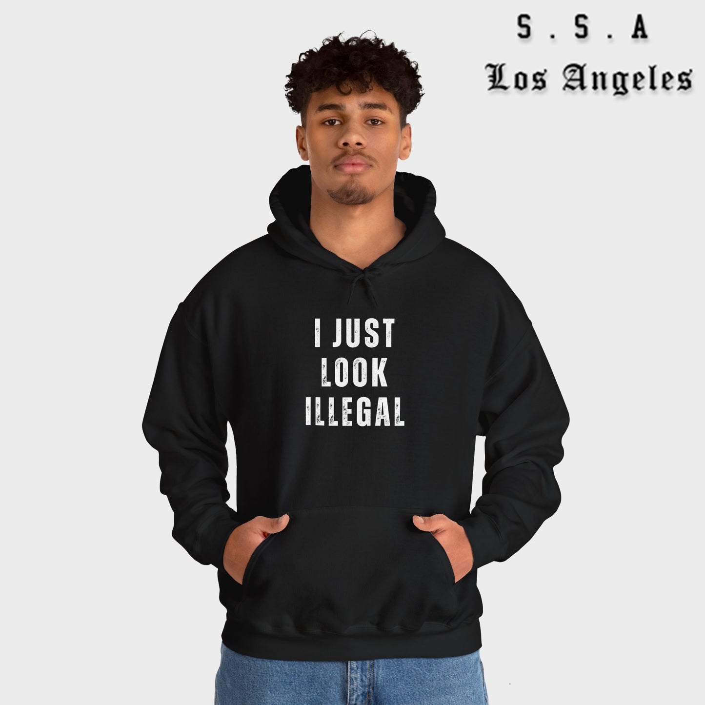 I Just Look Illegal T-Shirt – Funny Immigration Statement Hooded Sweatshirt