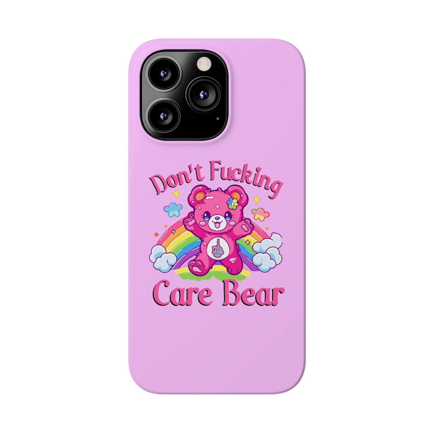 Don’t F***ing Care Bear Funny iPhone Case – Funny Light Pink Slim Protective Cover Case