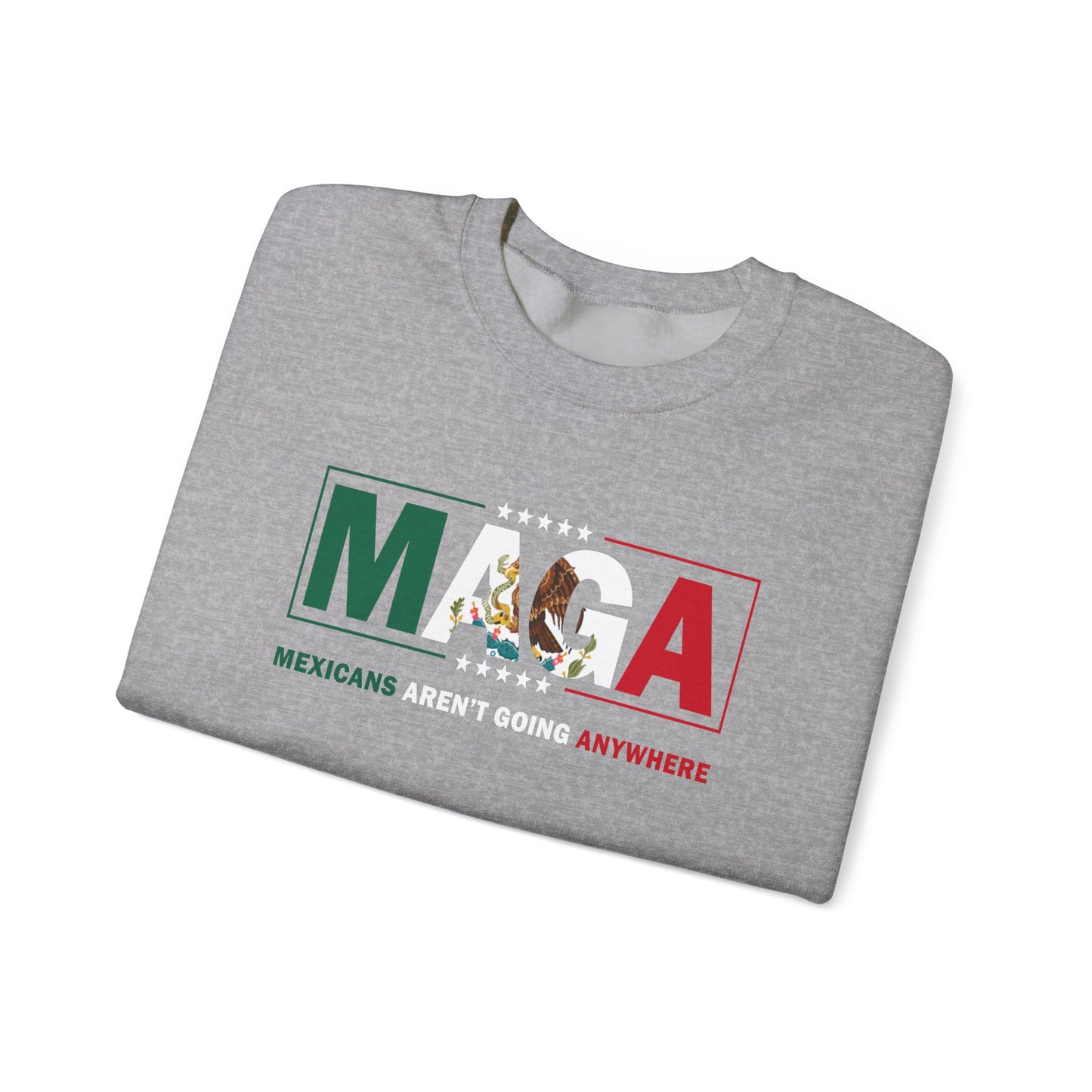 Mexicans Aren’t Going Anywhere Parody Sweatshirt Immigration Statement Sweater