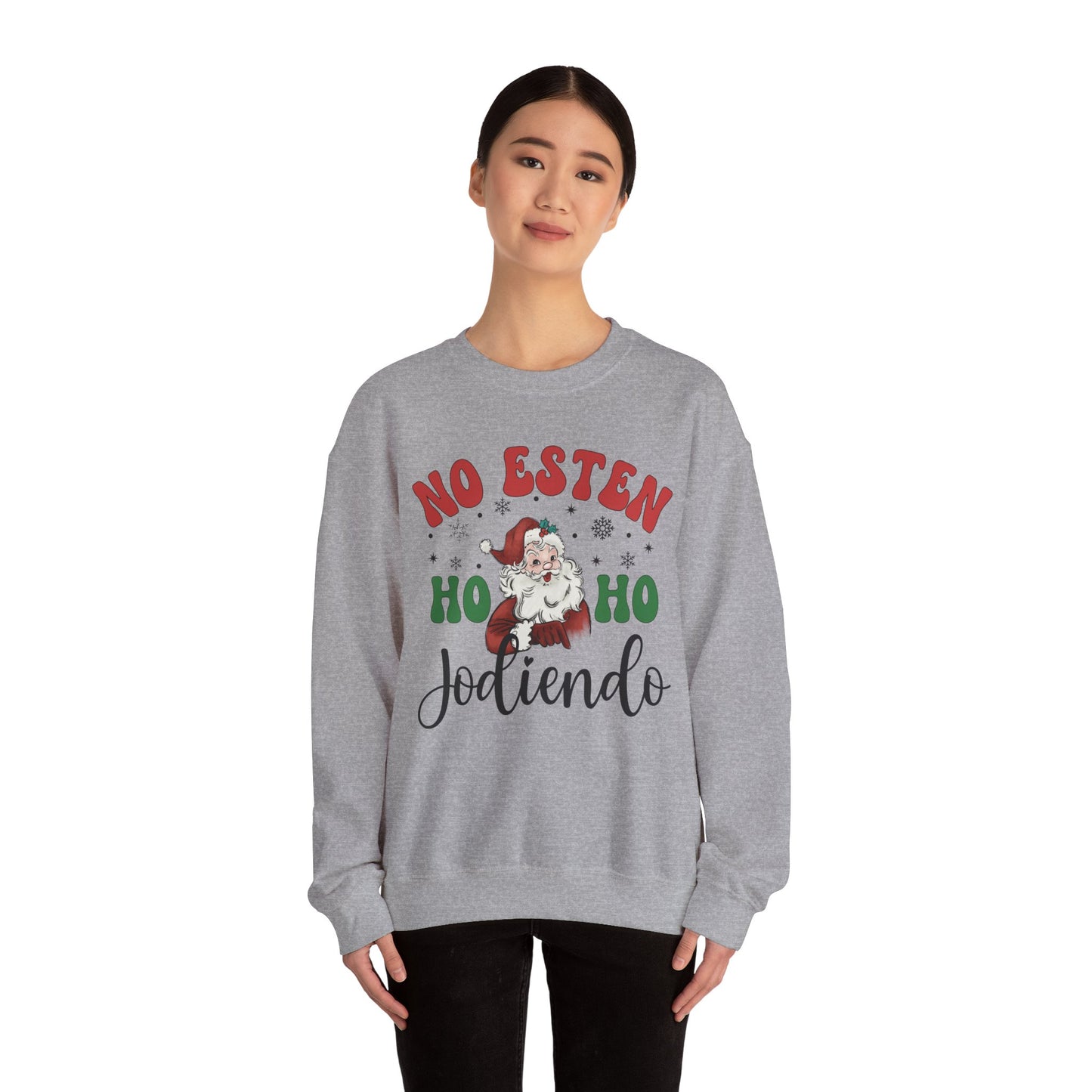 No Estés HO HO Jodiendo Sweater - Funny Spanish Santa Christmas Crewneck Sweatshirt