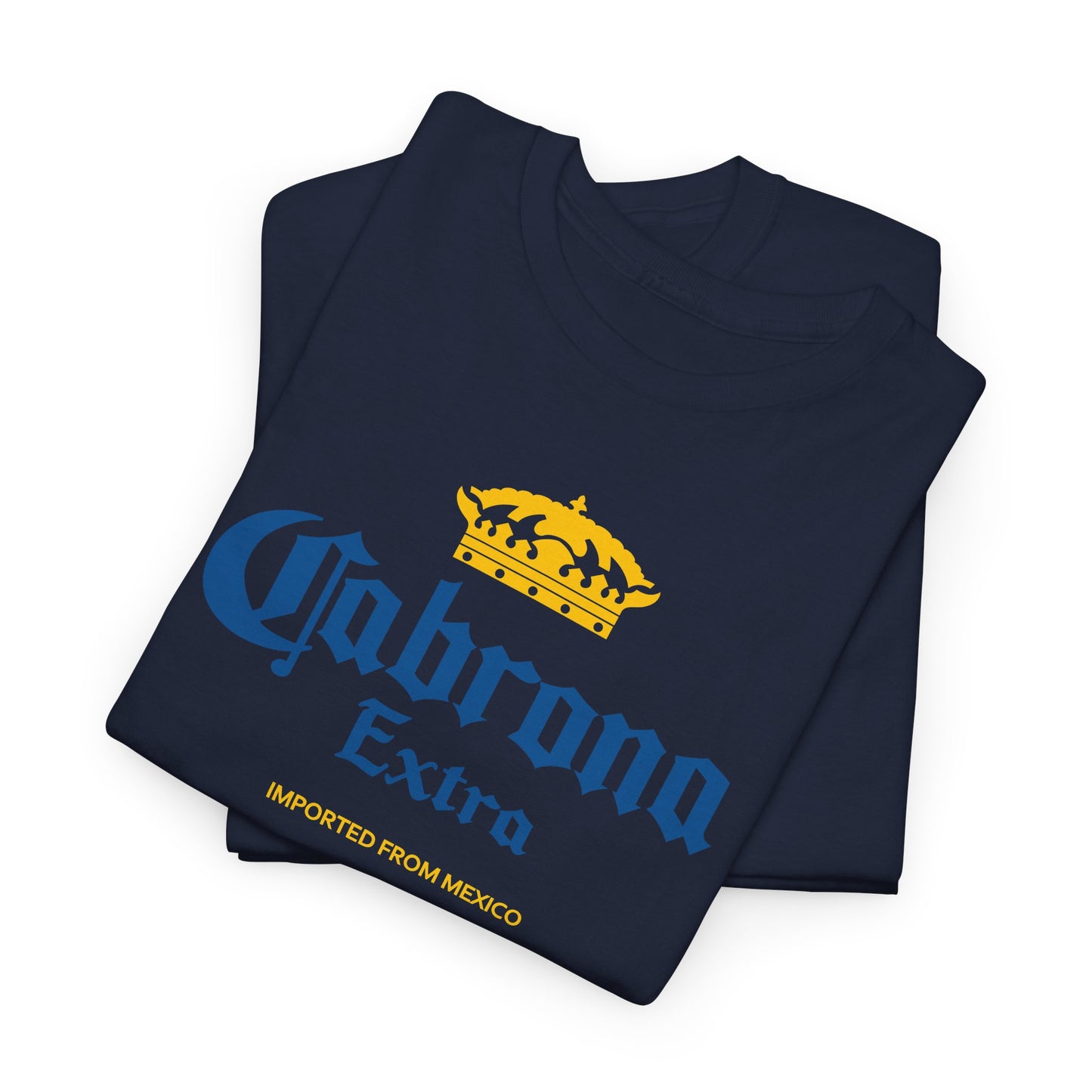 Cabrona Extra T-Shirt – Funny Imported from Mexico Tee