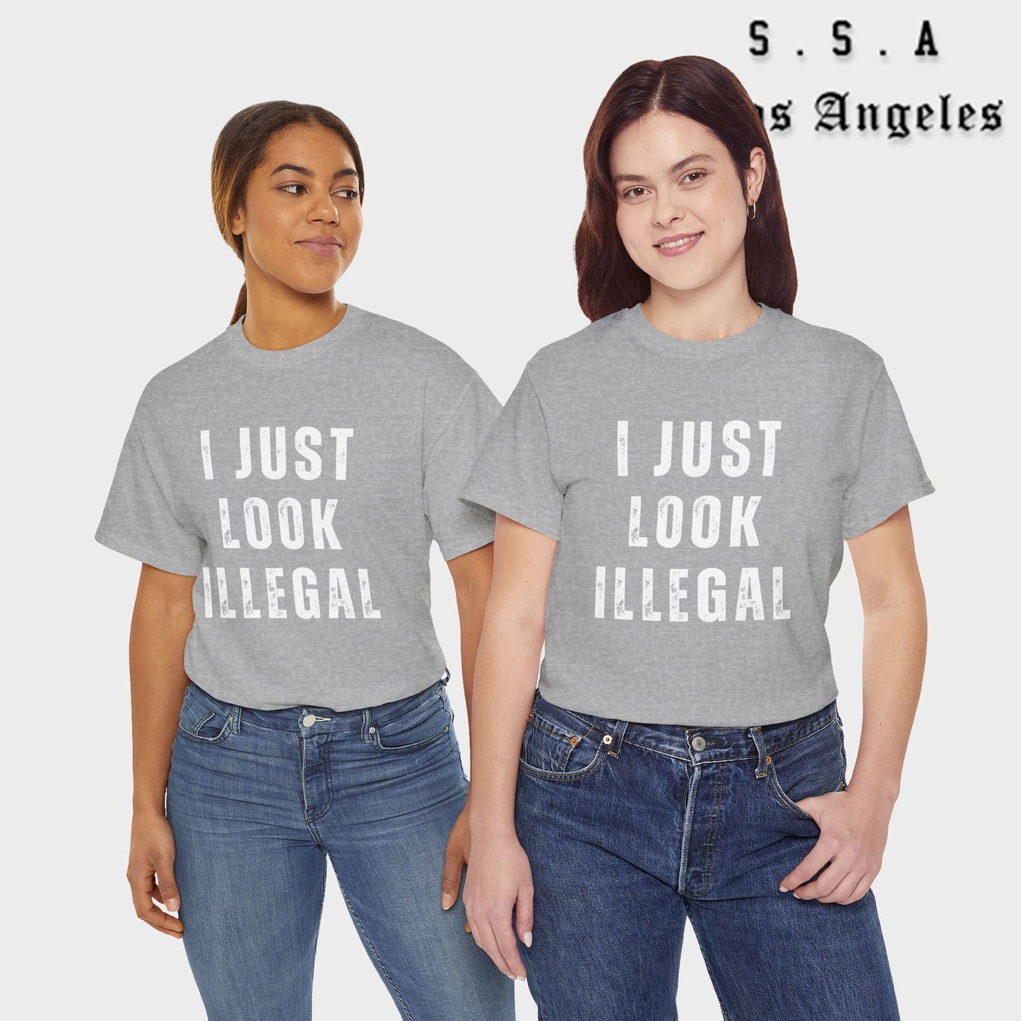 I Just Look Illegal T-Shirt – Funny Immigration Statement Tee