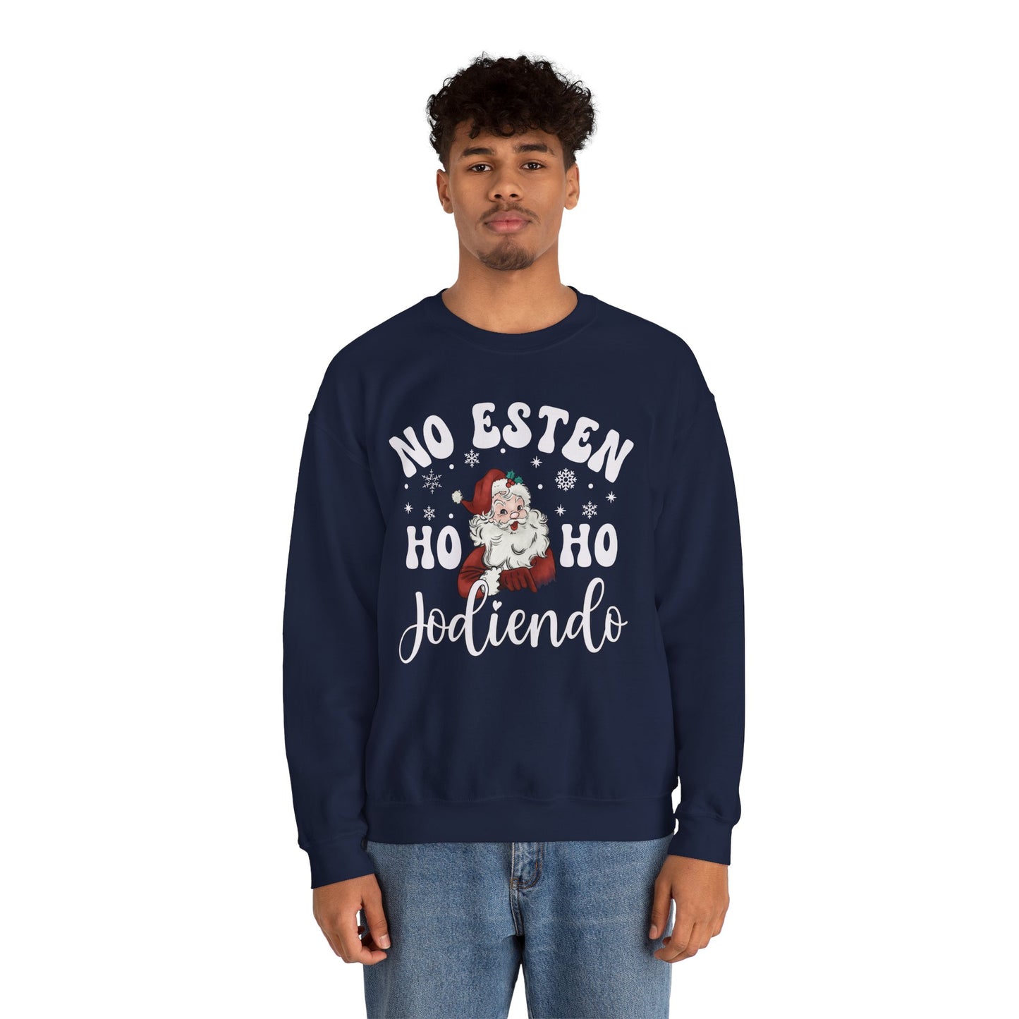 No Estés HO HO Jodiendo Sweater - Funny Spanish Santa Christmas Crewneck Sweatshirt