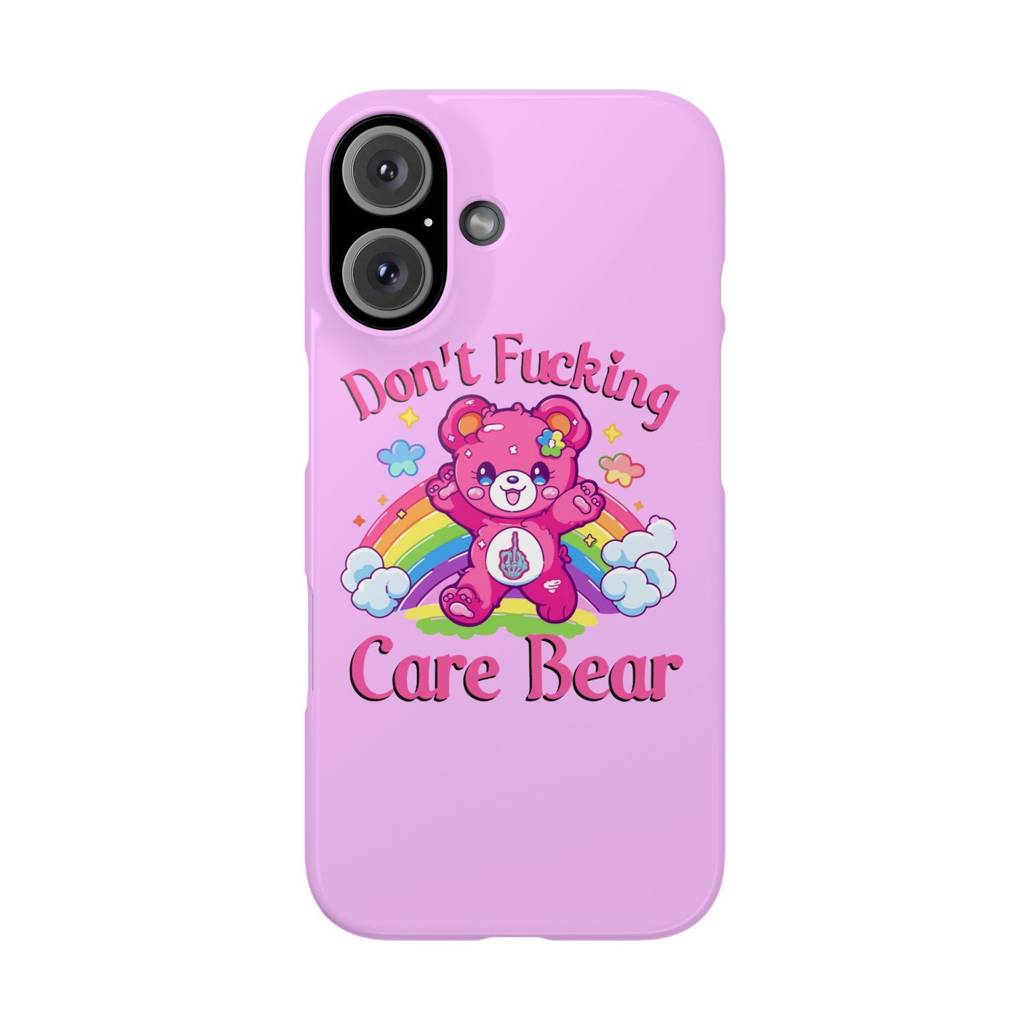 Don’t F***ing Care Bear Funny iPhone Case – Funny Light Pink Slim Protective Cover Case