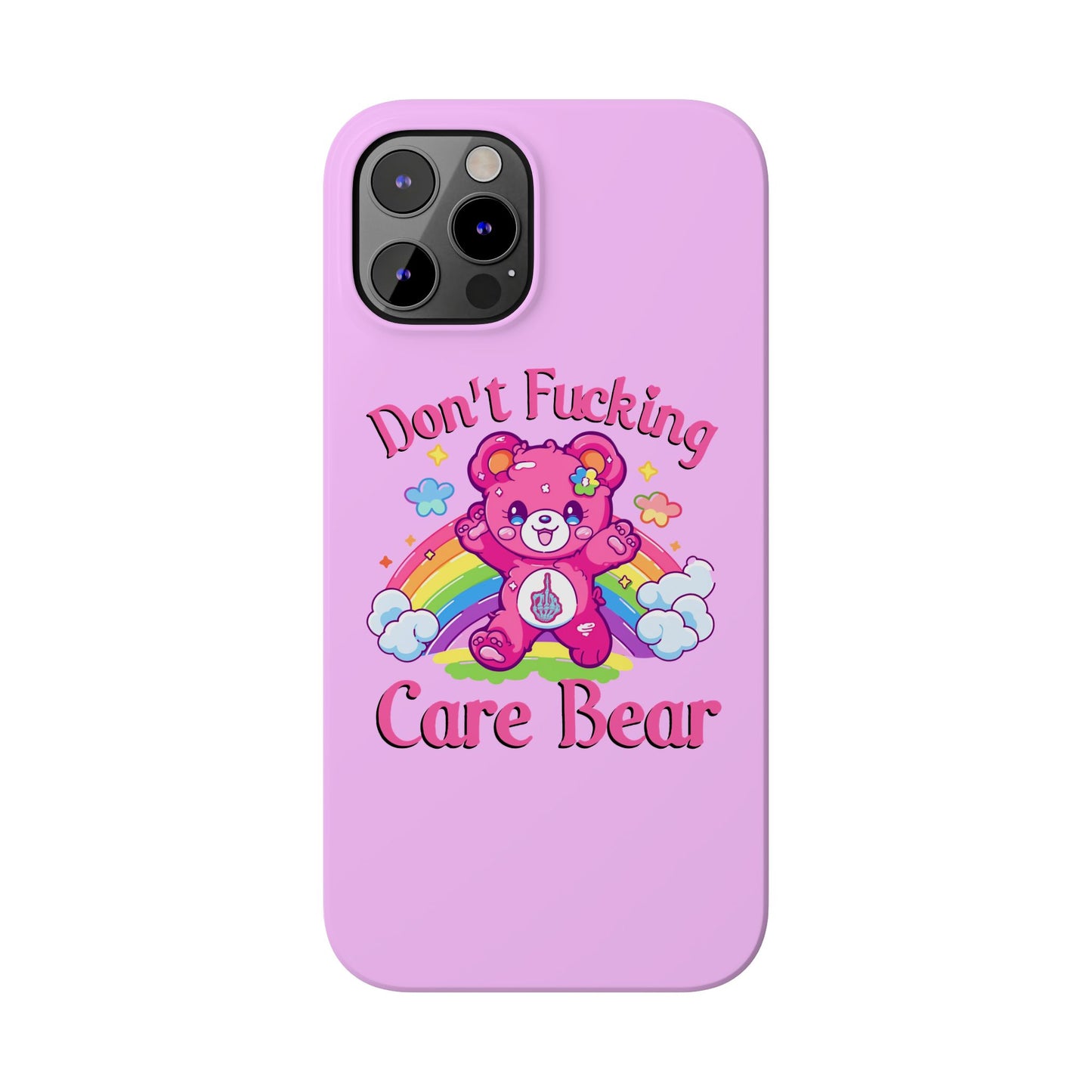 Don’t F***ing Care Bear Funny iPhone Case – Funny Light Pink Slim Protective Cover Case