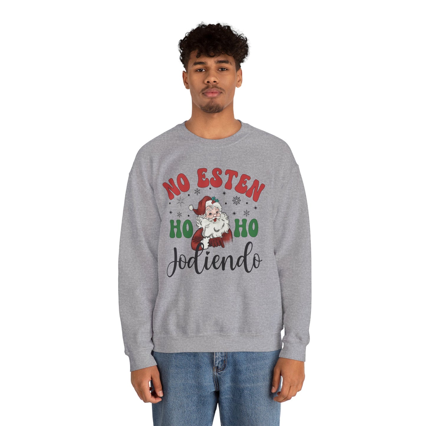 No Estés HO HO Jodiendo Sweater - Funny Spanish Santa Christmas Crewneck Sweatshirt