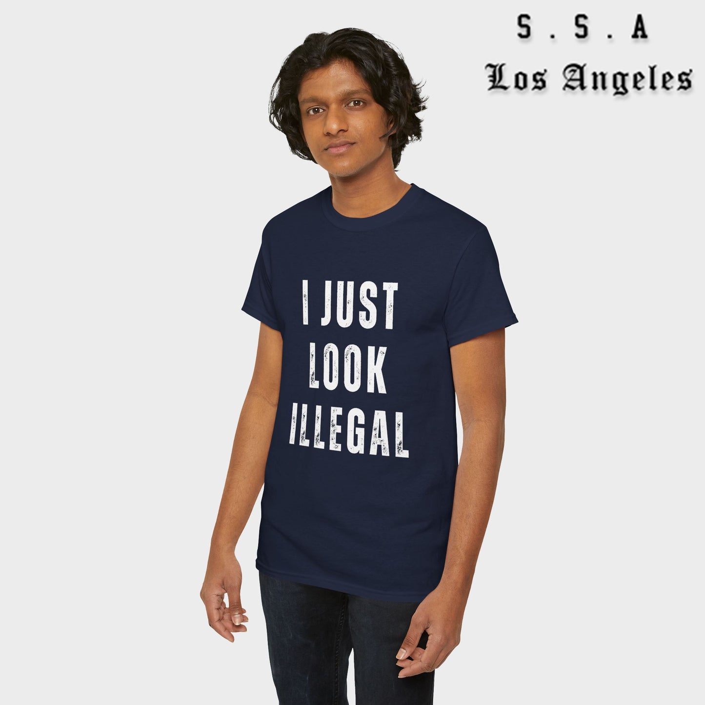 I Just Look Illegal T-Shirt – Funny Immigration Statement Tee