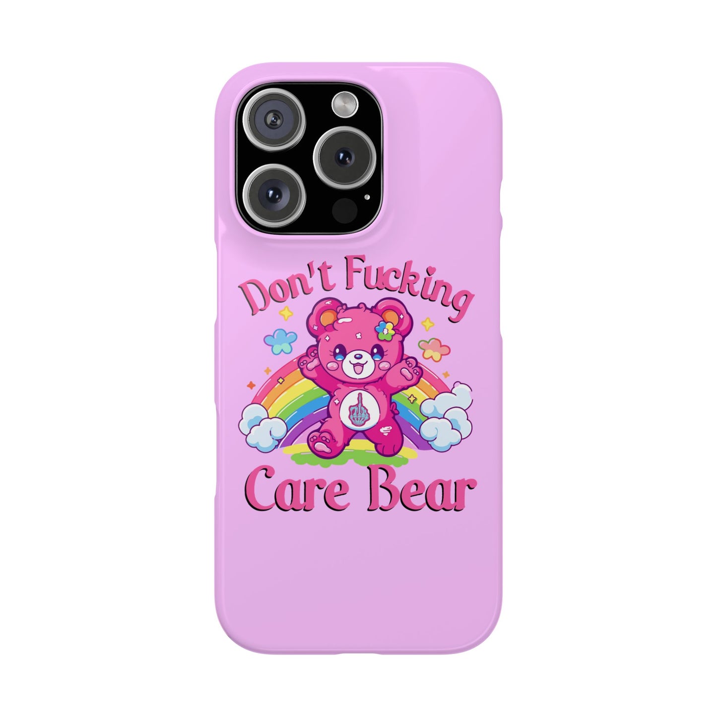 Don’t F***ing Care Bear Funny iPhone Case – Funny Light Pink Slim Protective Cover Case