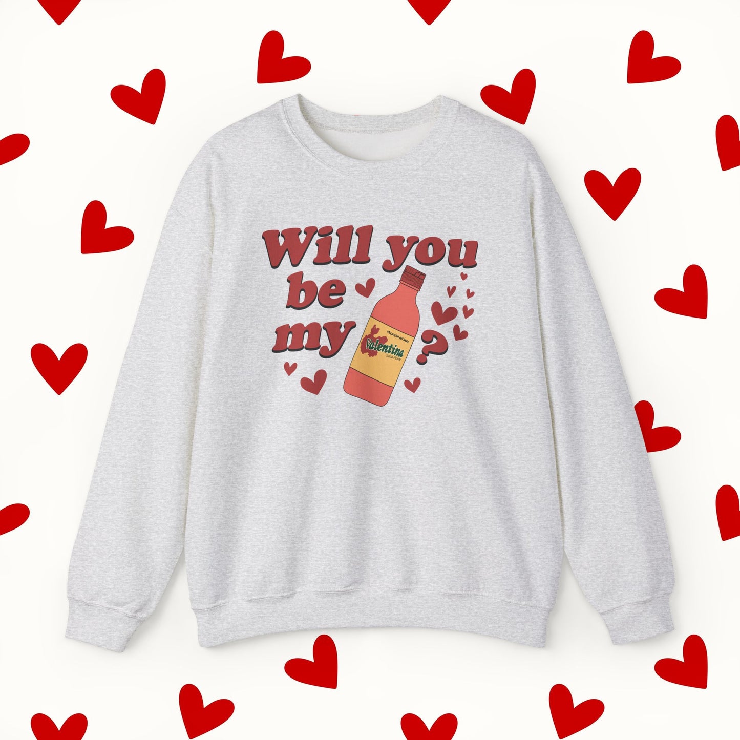 Will You Be My Valentina Sweatshirt – Funny Mexican Hot Sauce Valentine’s Design Sweater