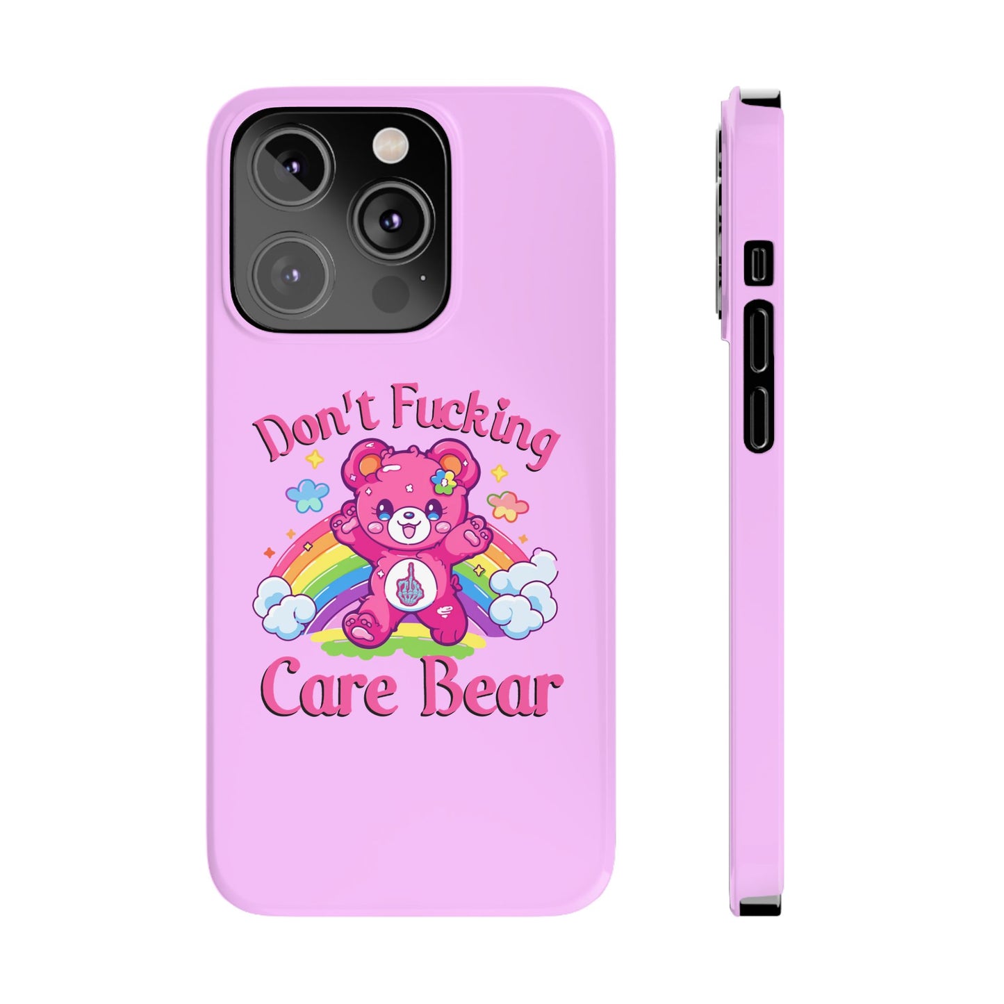 Don’t F***ing Care Bear Funny iPhone Case – Funny Light Pink Slim Protective Cover Case