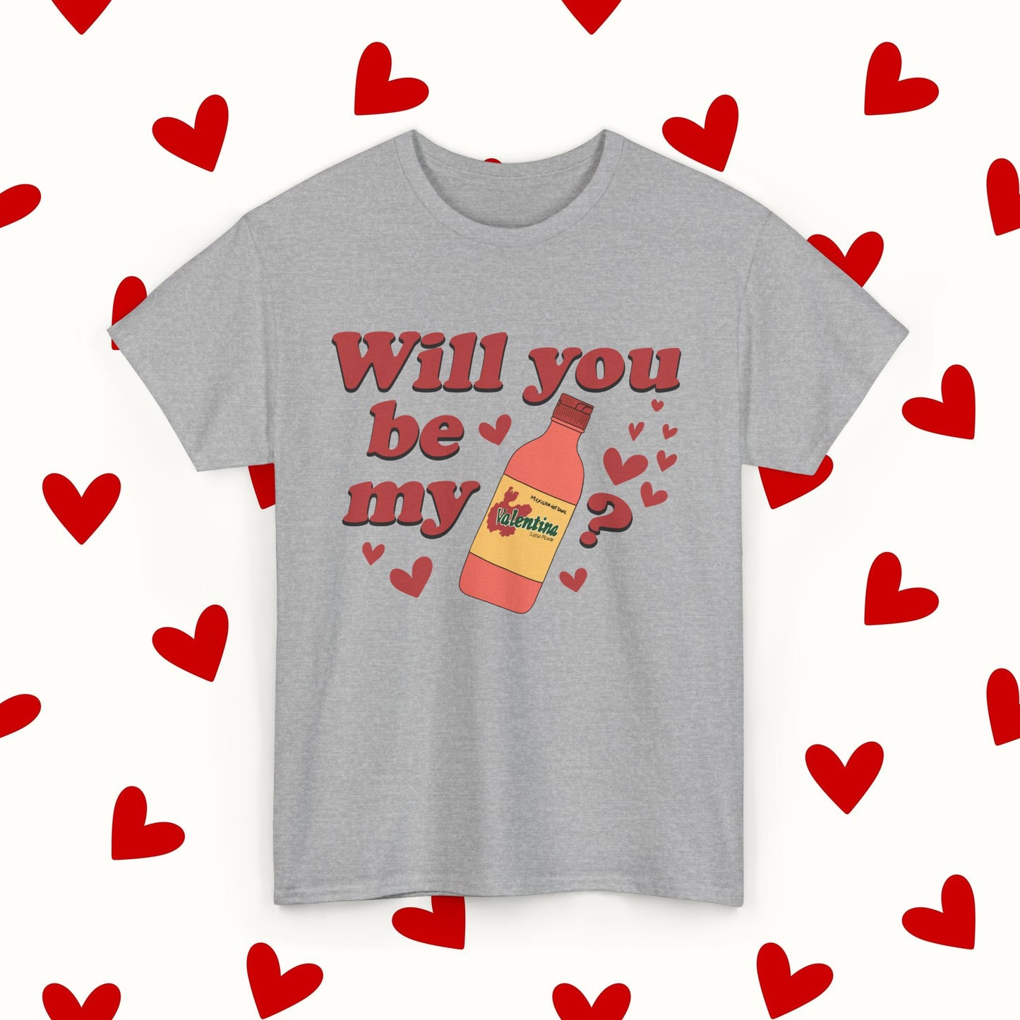 Will You Be My Valentina T-Shirt – Funny Mexican Hot Sauce Valentine’s Tee