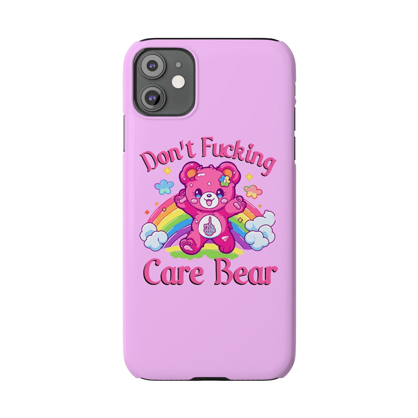 Don’t F***ing Care Bear Funny iPhone Case – Funny Light Pink Slim Protective Cover Case