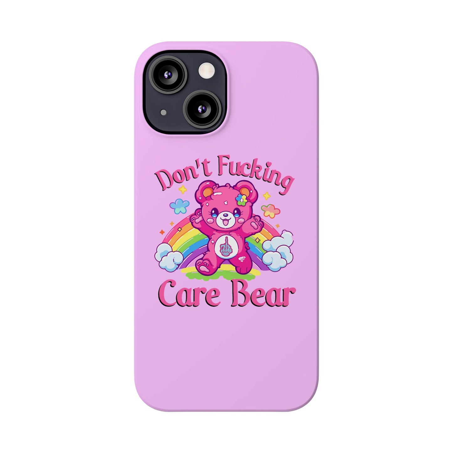 Don’t F***ing Care Bear Funny iPhone Case – Funny Light Pink Slim Protective Cover Case