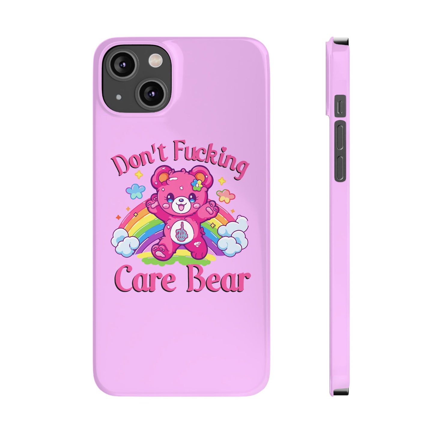 Don’t F***ing Care Bear Funny iPhone Case – Funny Light Pink Slim Protective Cover Case