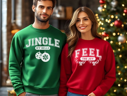 Feel The Joy & Jingle My Bells – Funny Couples Christmas Sweatshirt