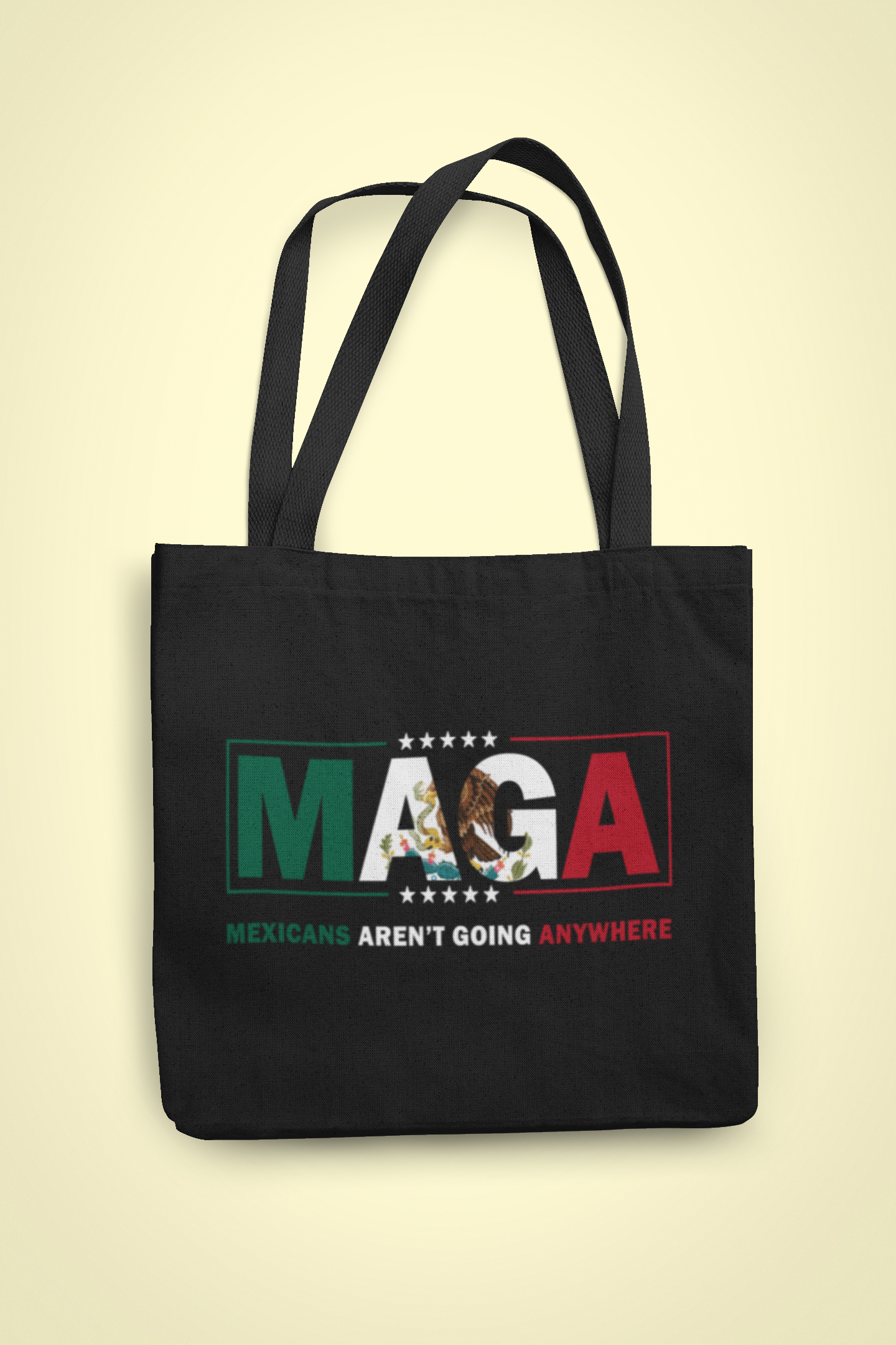 Mexicans Ain’t Going Anywhere | Reusable Black Tote